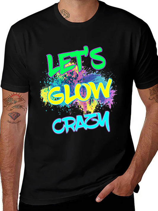 Lets Glow Crazy T-Shirt
