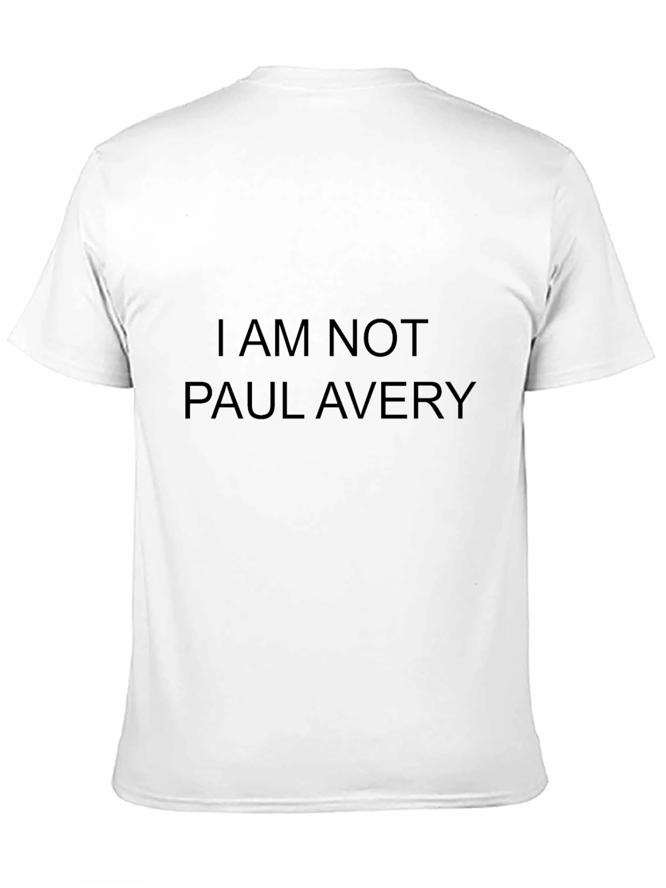 I AM NOT Paul Avery Black T-Shirt