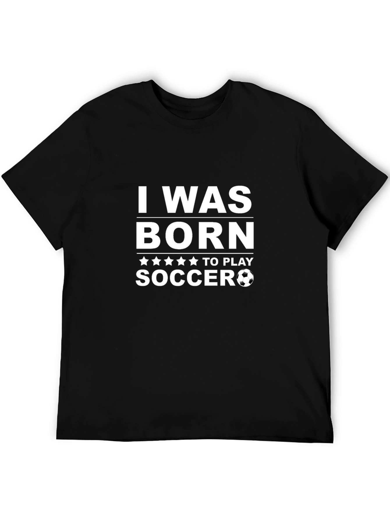I Was Born to Play Soccer Graphic Tee