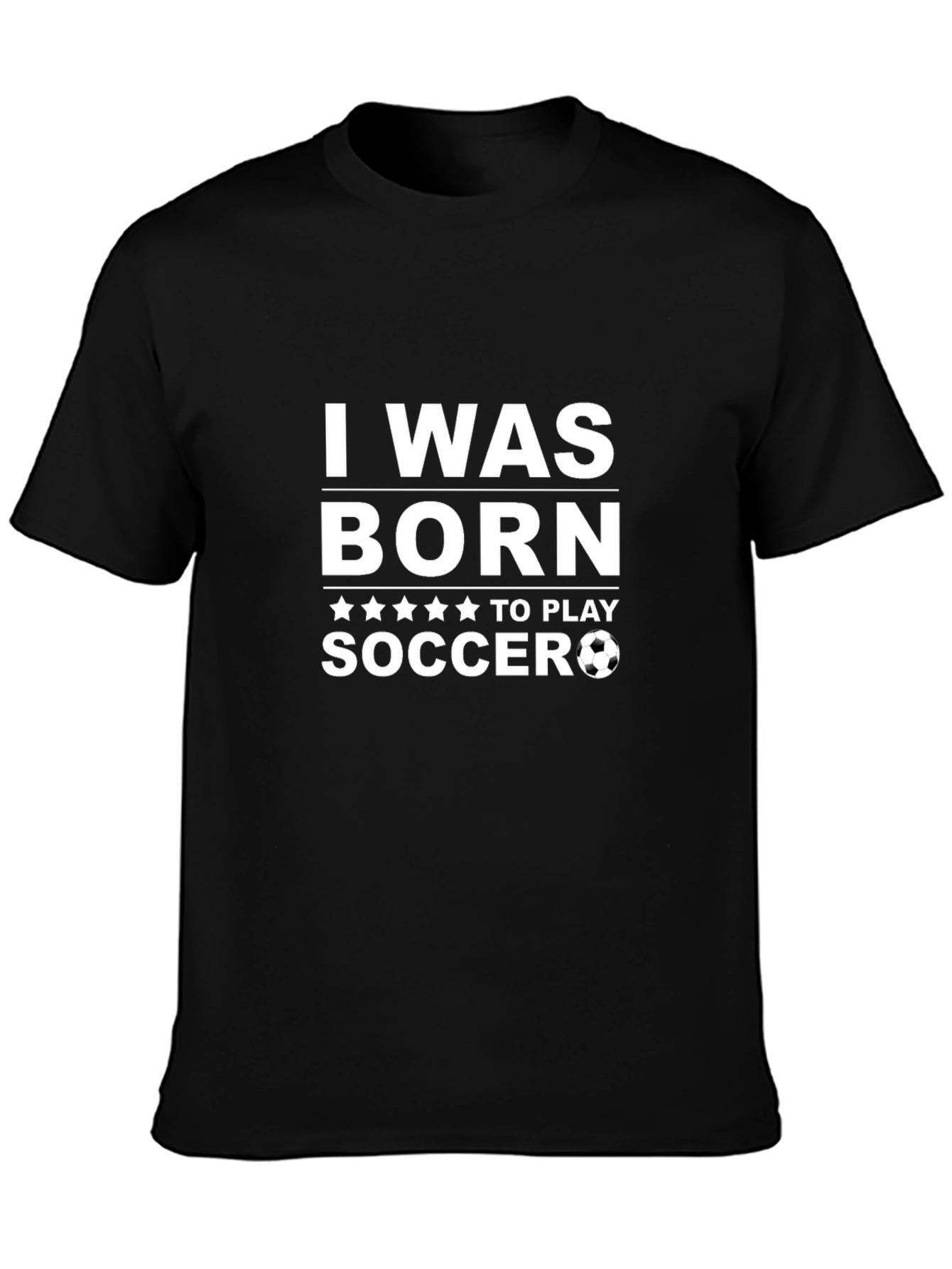 I Was Born to Play Soccer Graphic Tee