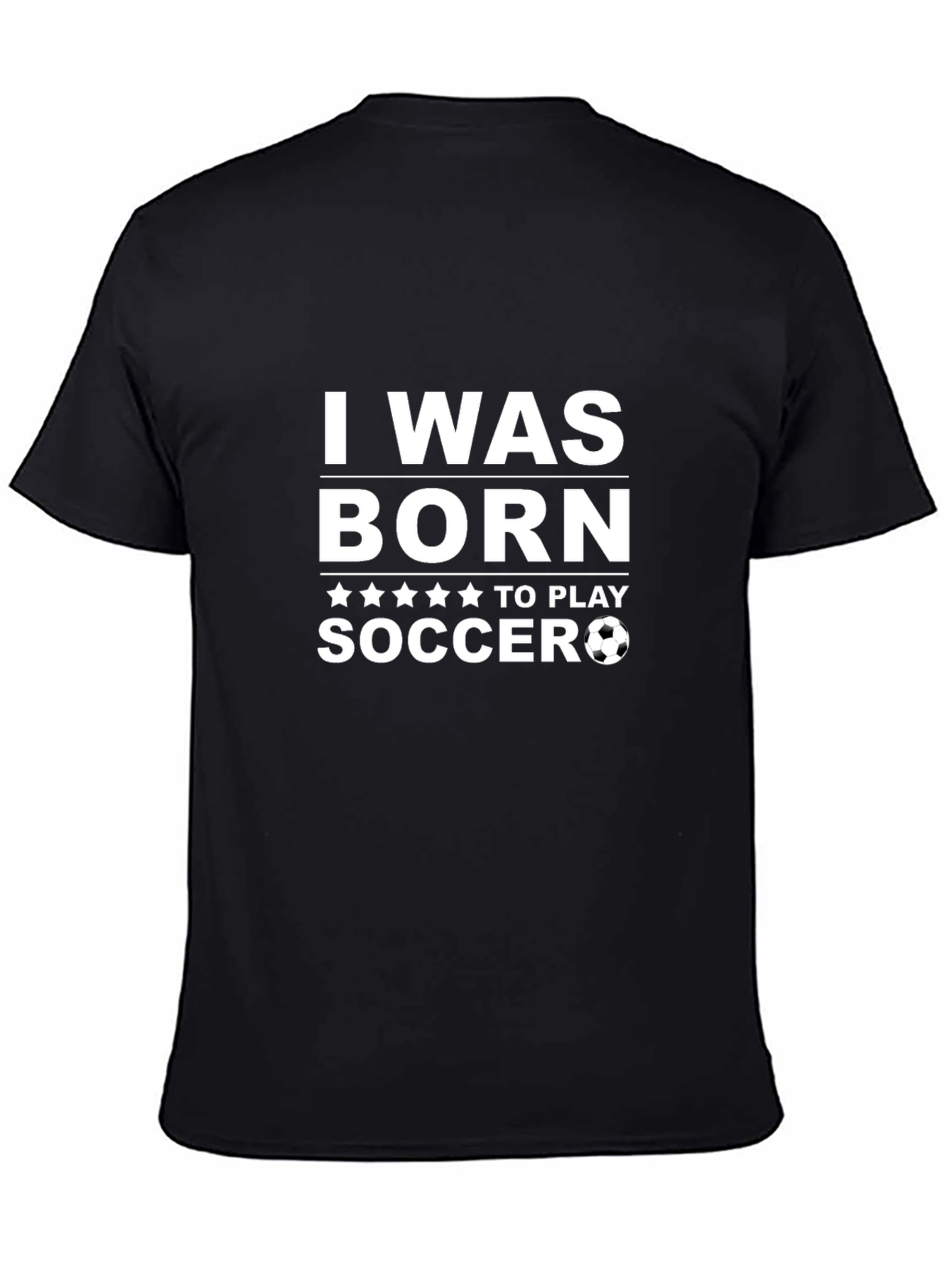 I Was Born to Play Soccer Graphic Tee