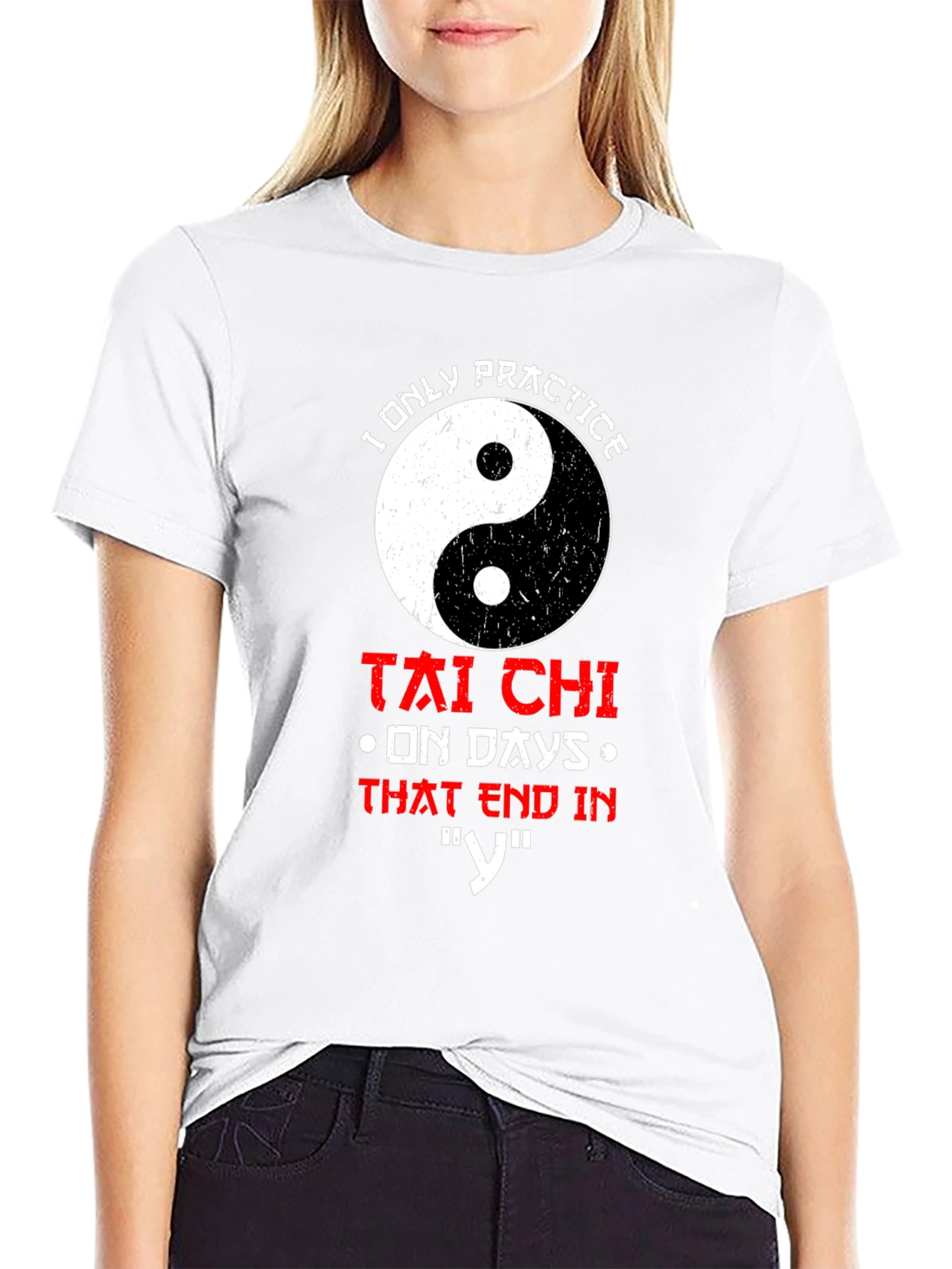 Tai Chi Practice T-Shirt - Days Ending in Y