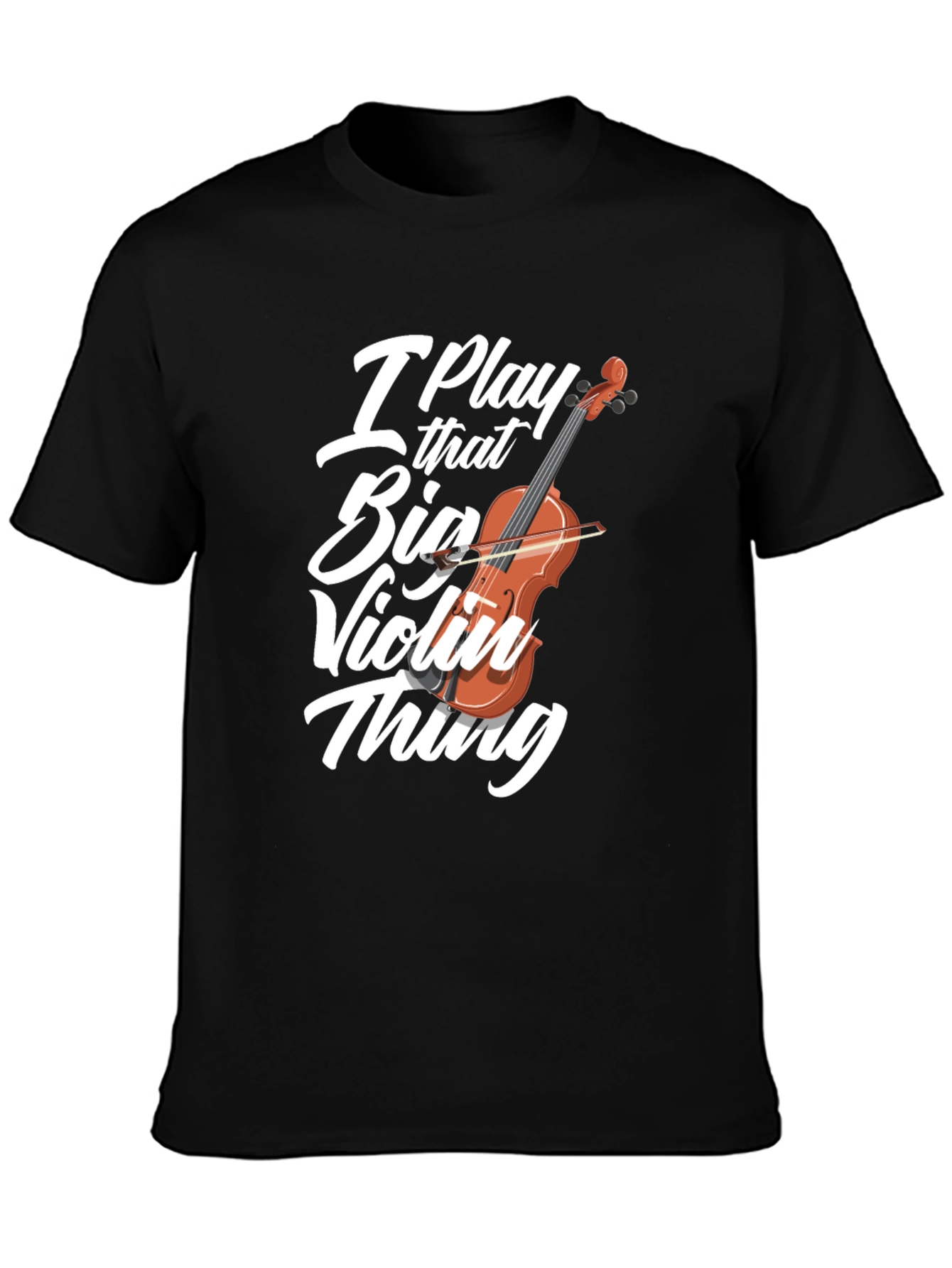 I Play That Big Violin Thing Black T-Shirt