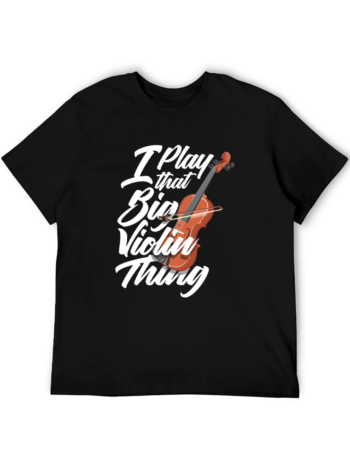 I Play That Big Violin Thing Black T-Shirt
