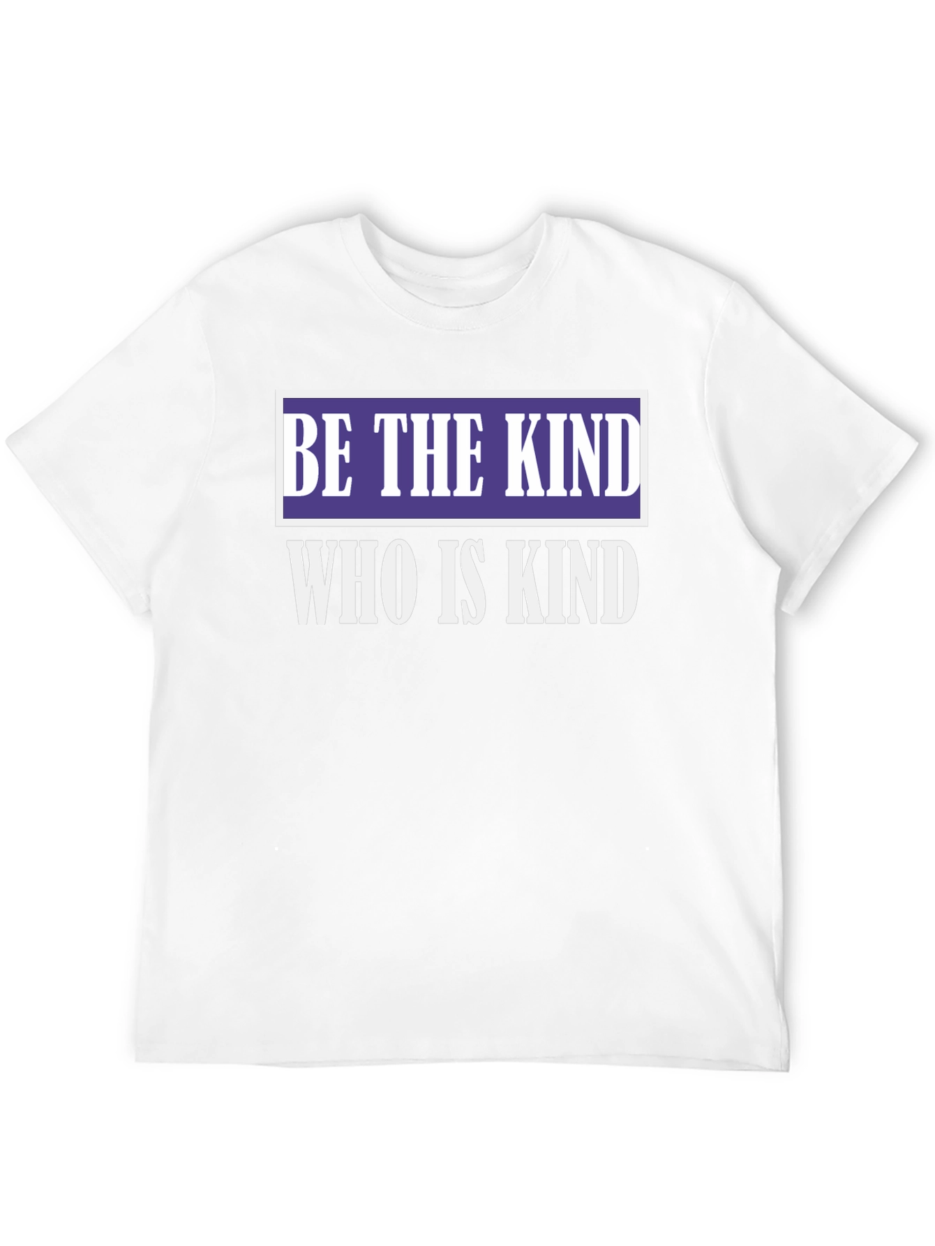Be The Kind T-Shirt - Inspirational Kindness Quote Tee
