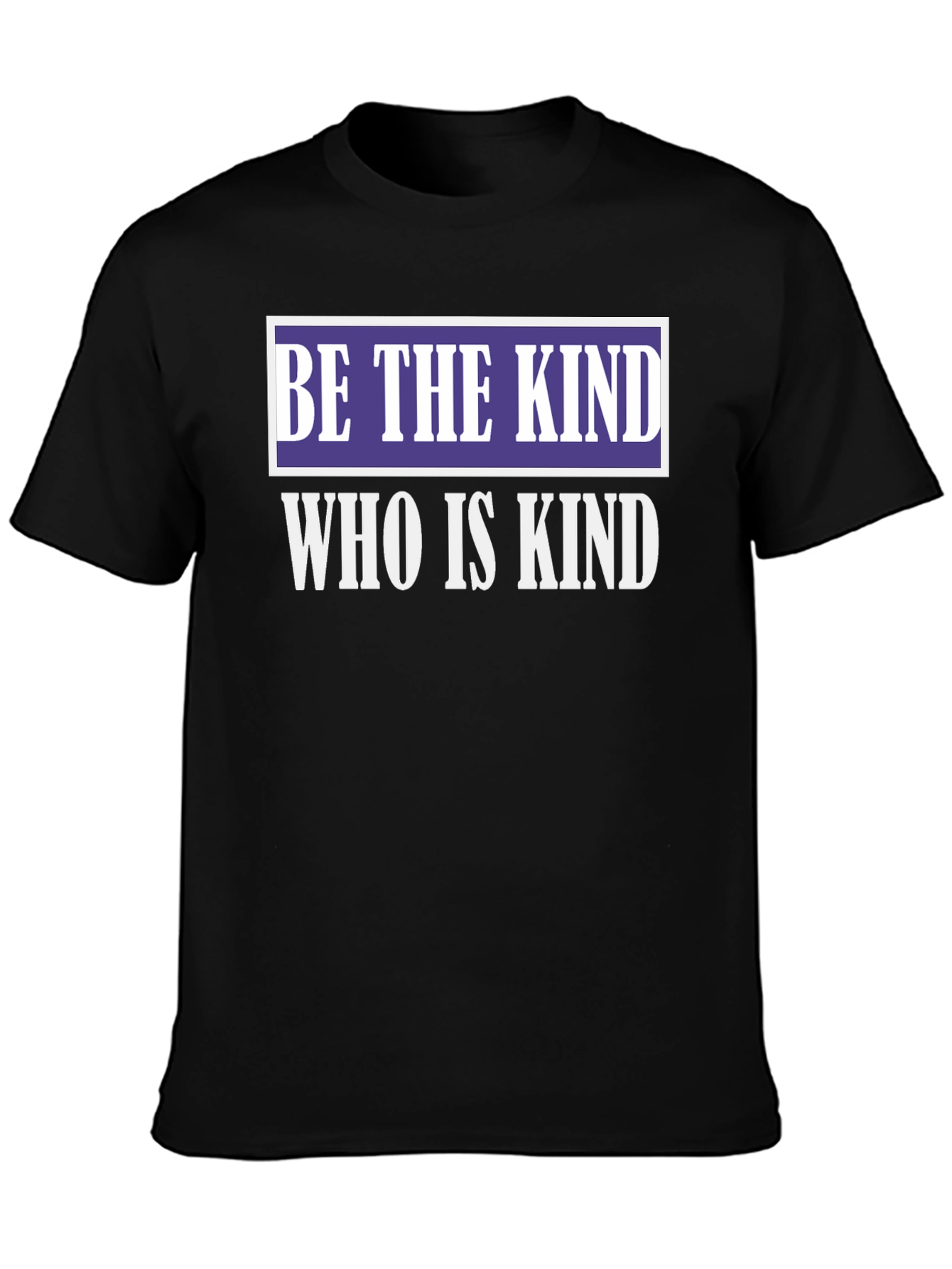 Be The Kind T-Shirt - Inspirational Kindness Quote Tee