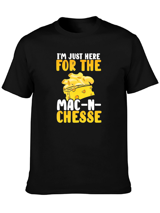 Mac-N-Cheese Lover T-Shirt: Just Here For the Food!