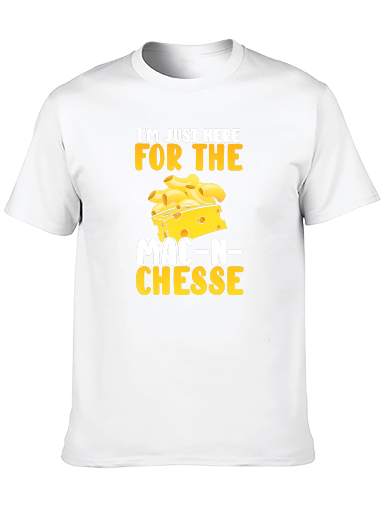 Mac-N-Cheese Lover T-Shirt: Just Here For the Food!