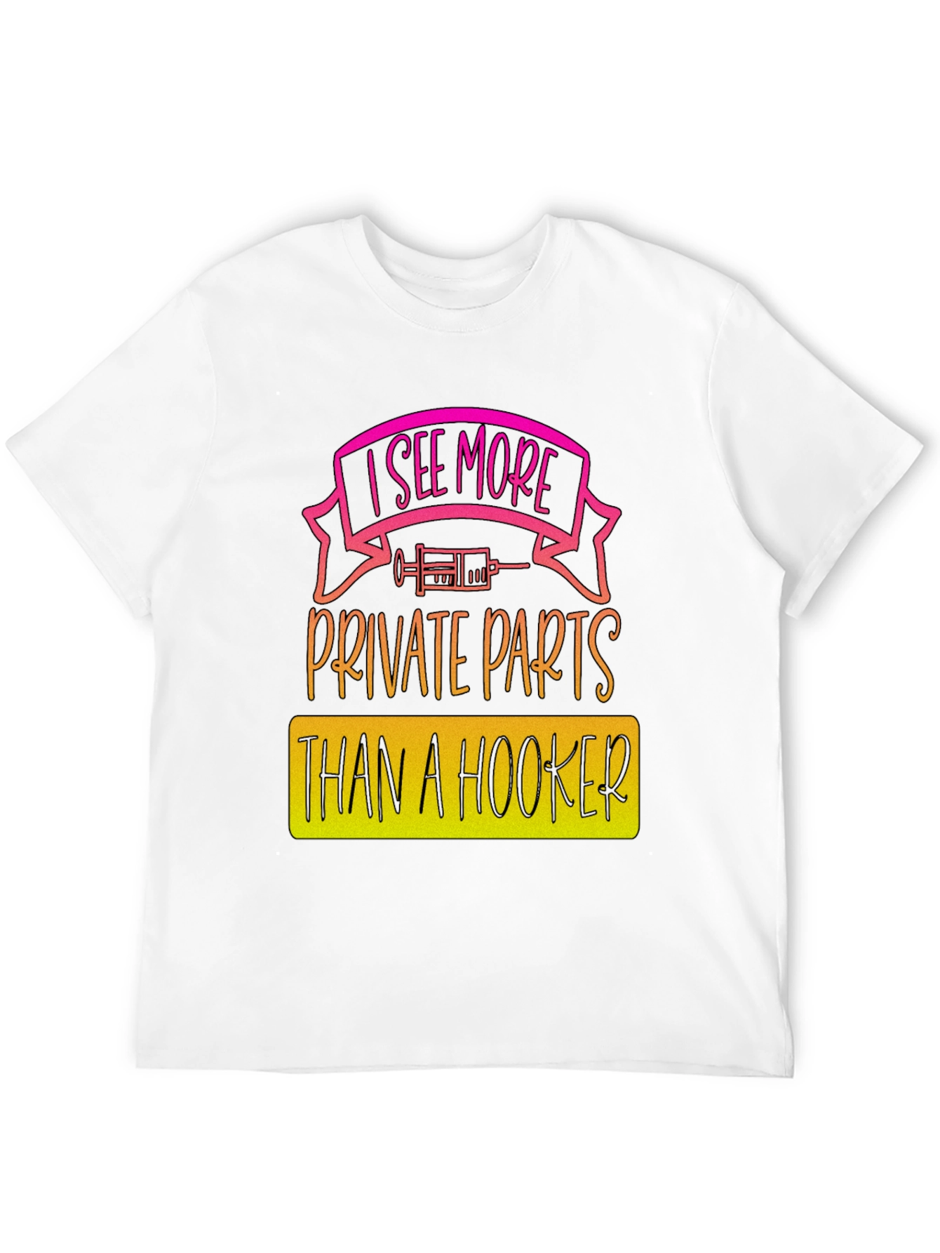 I See More Private Parts T-Shirt