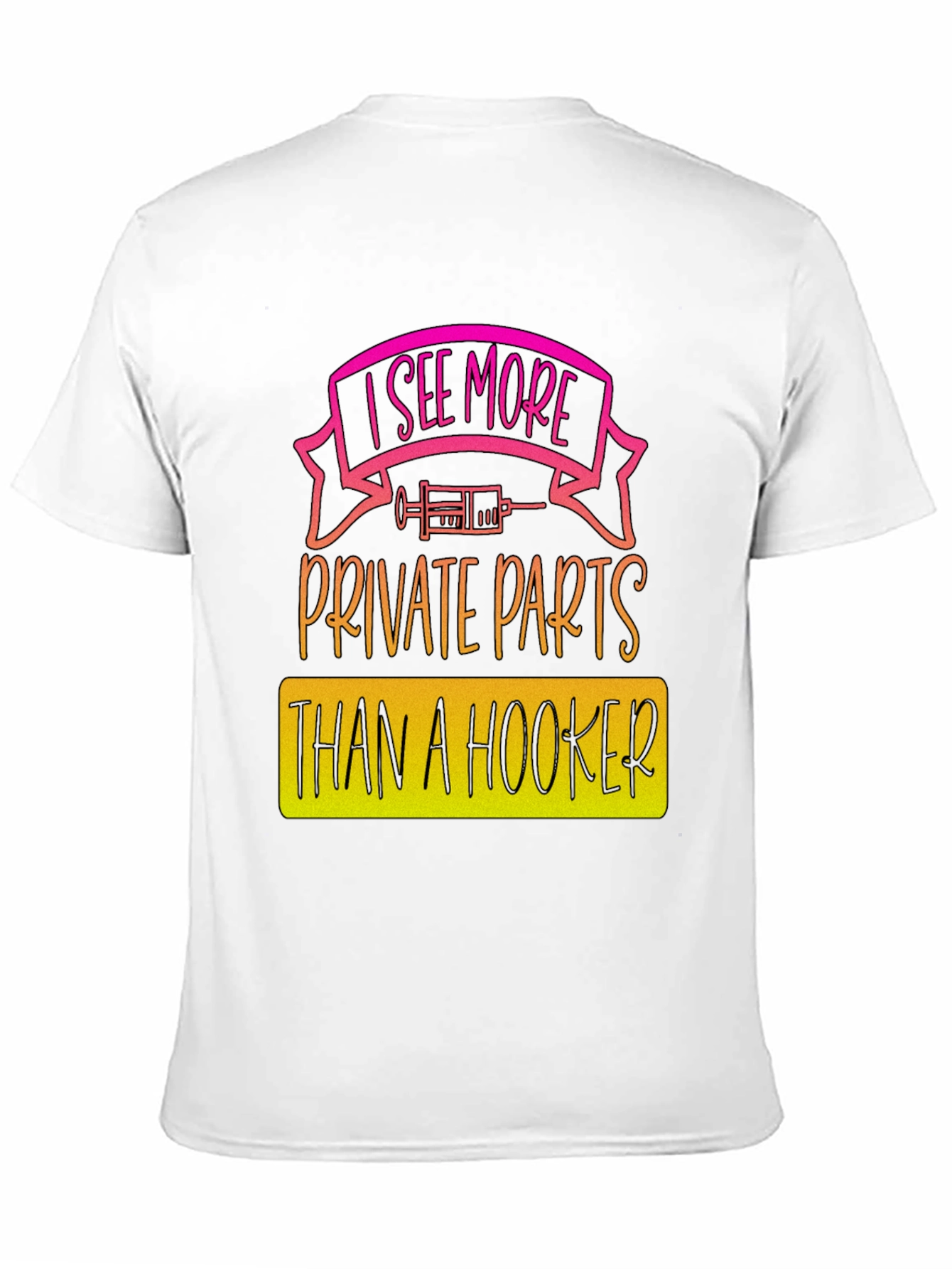 I See More Private Parts T-Shirt