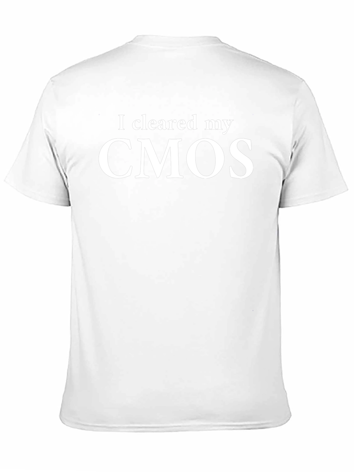 I Cleared My CMOS Funny Tech T-Shirt