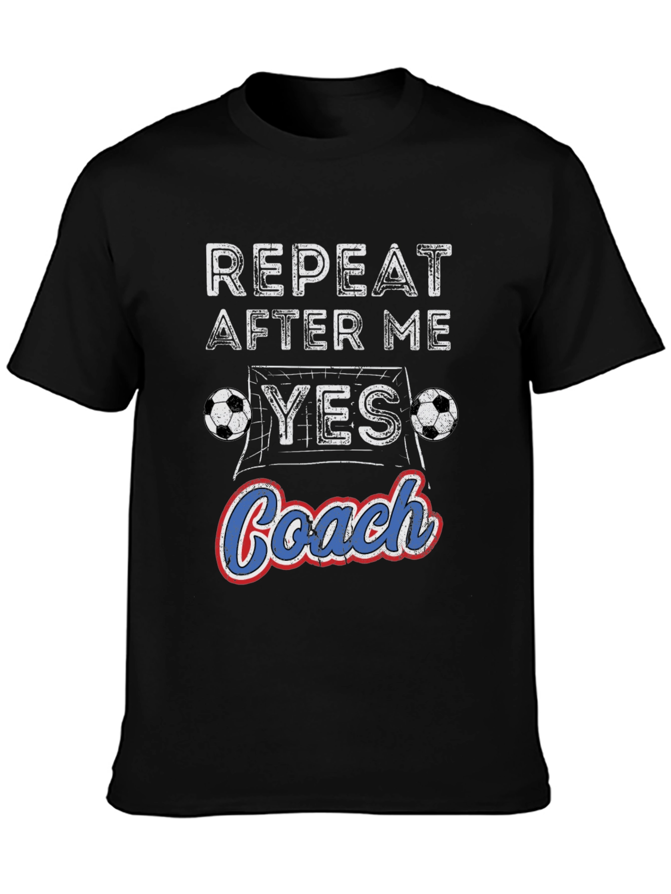 Repeat After Me Yes Coach T-Shirt