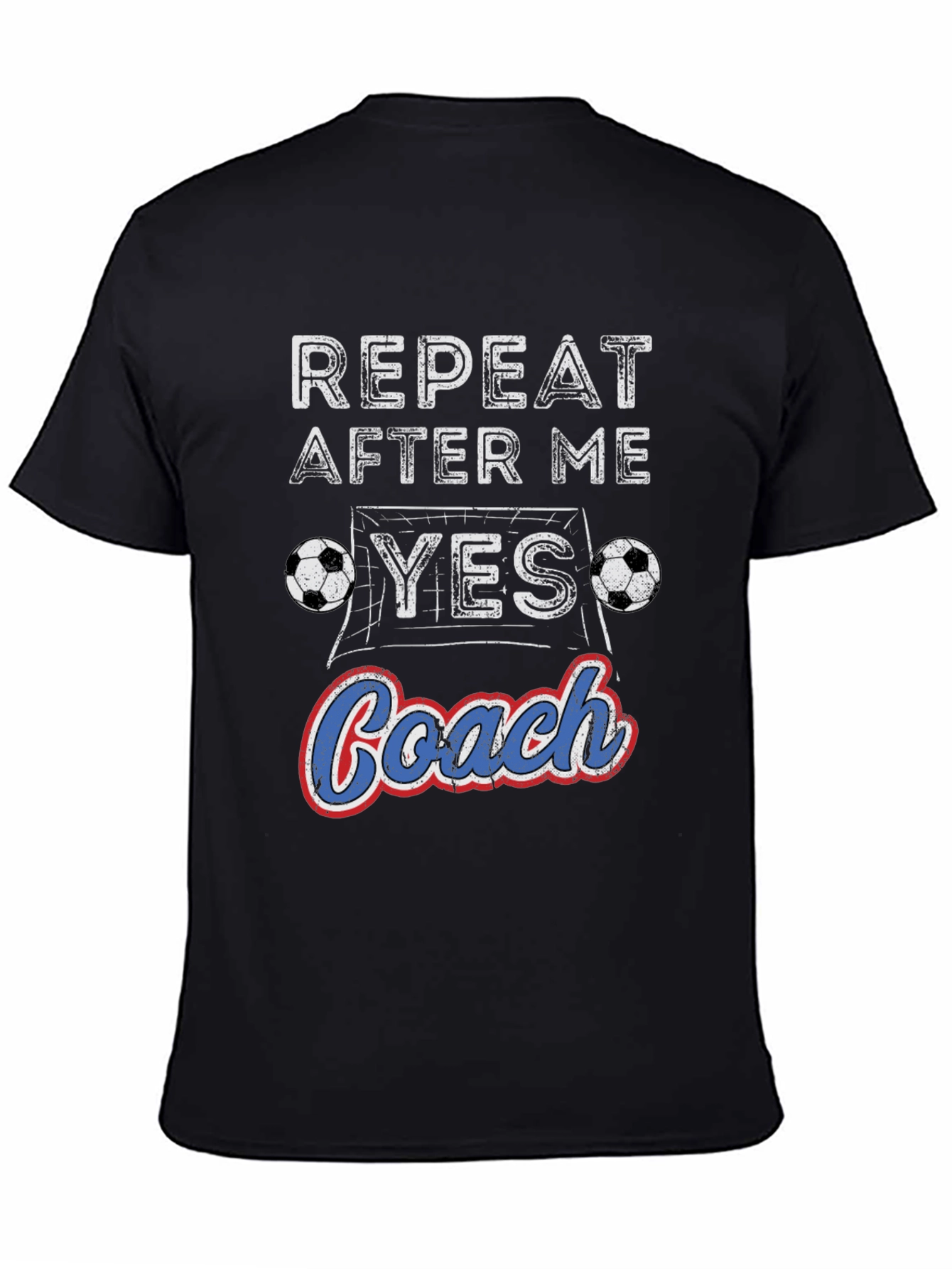 Repeat After Me Yes Coach T-Shirt