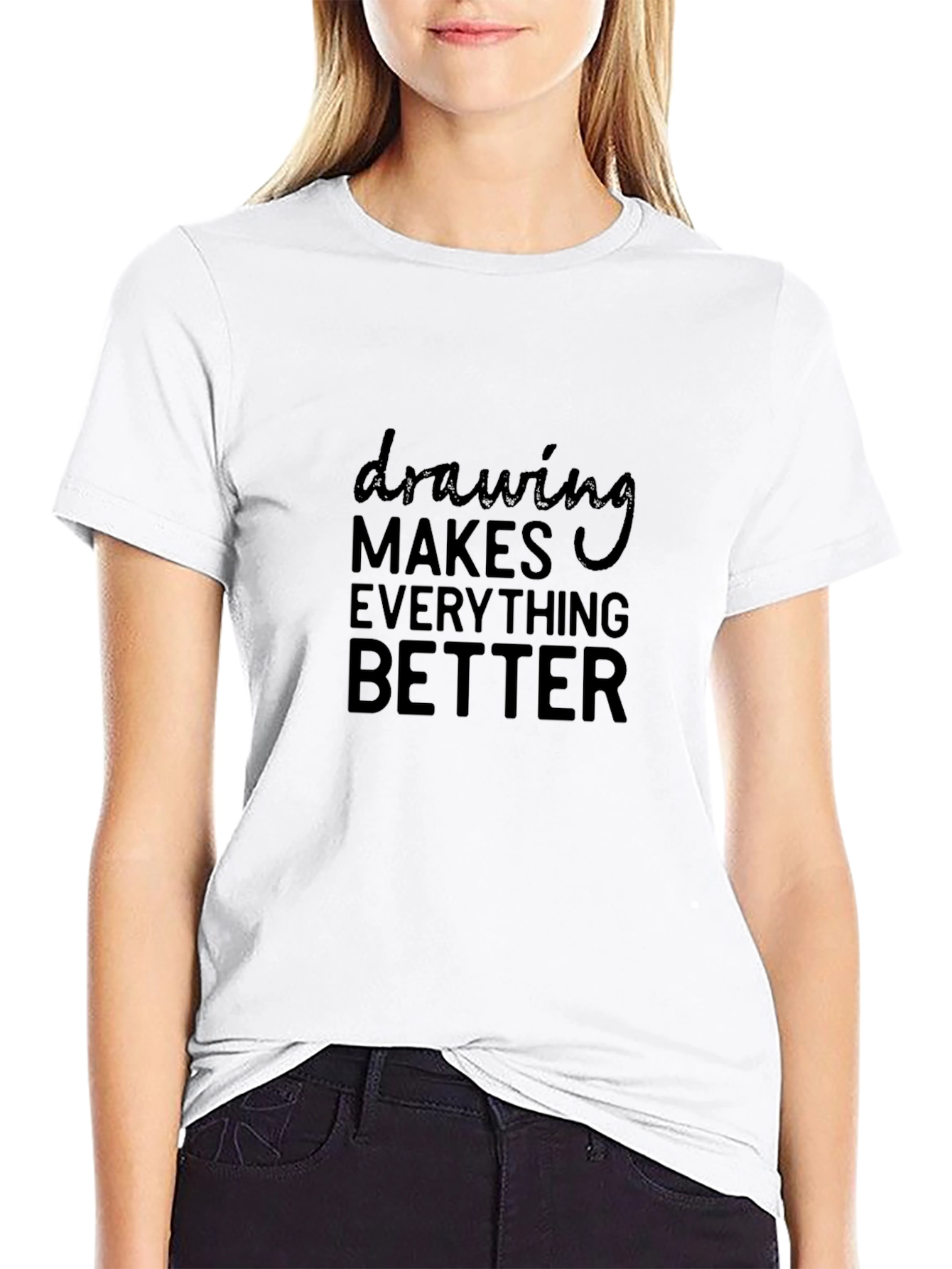 Drawing Makes Everything Better T-Shirt