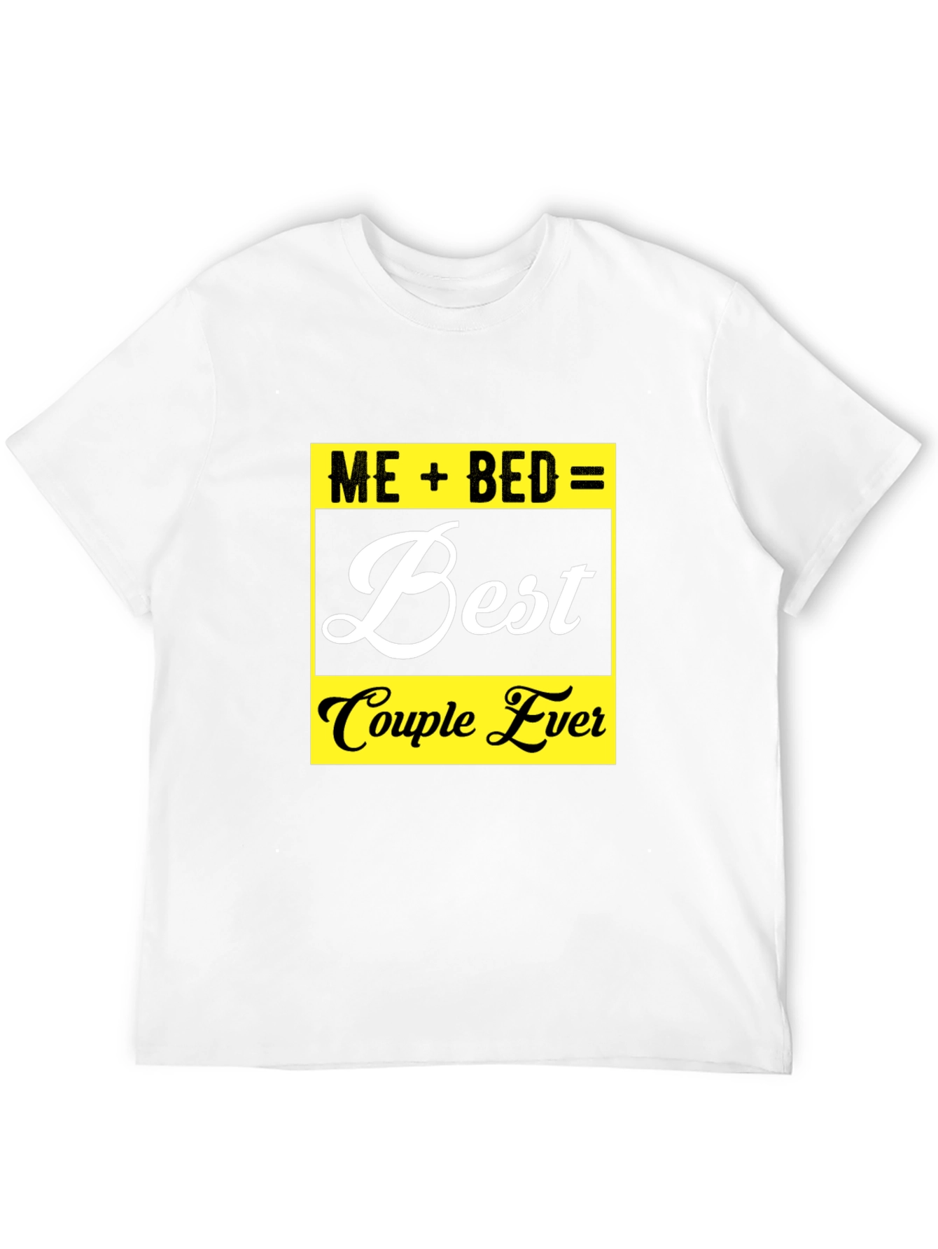 Me + Bed = Best Couple Ever Graphic Tee