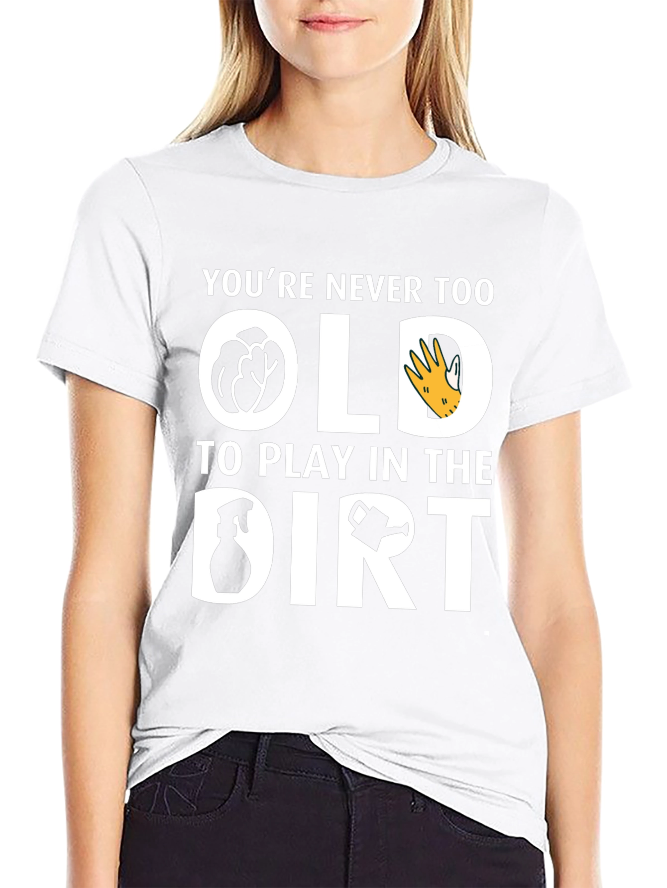 Youre Never Too Old T-Shirt