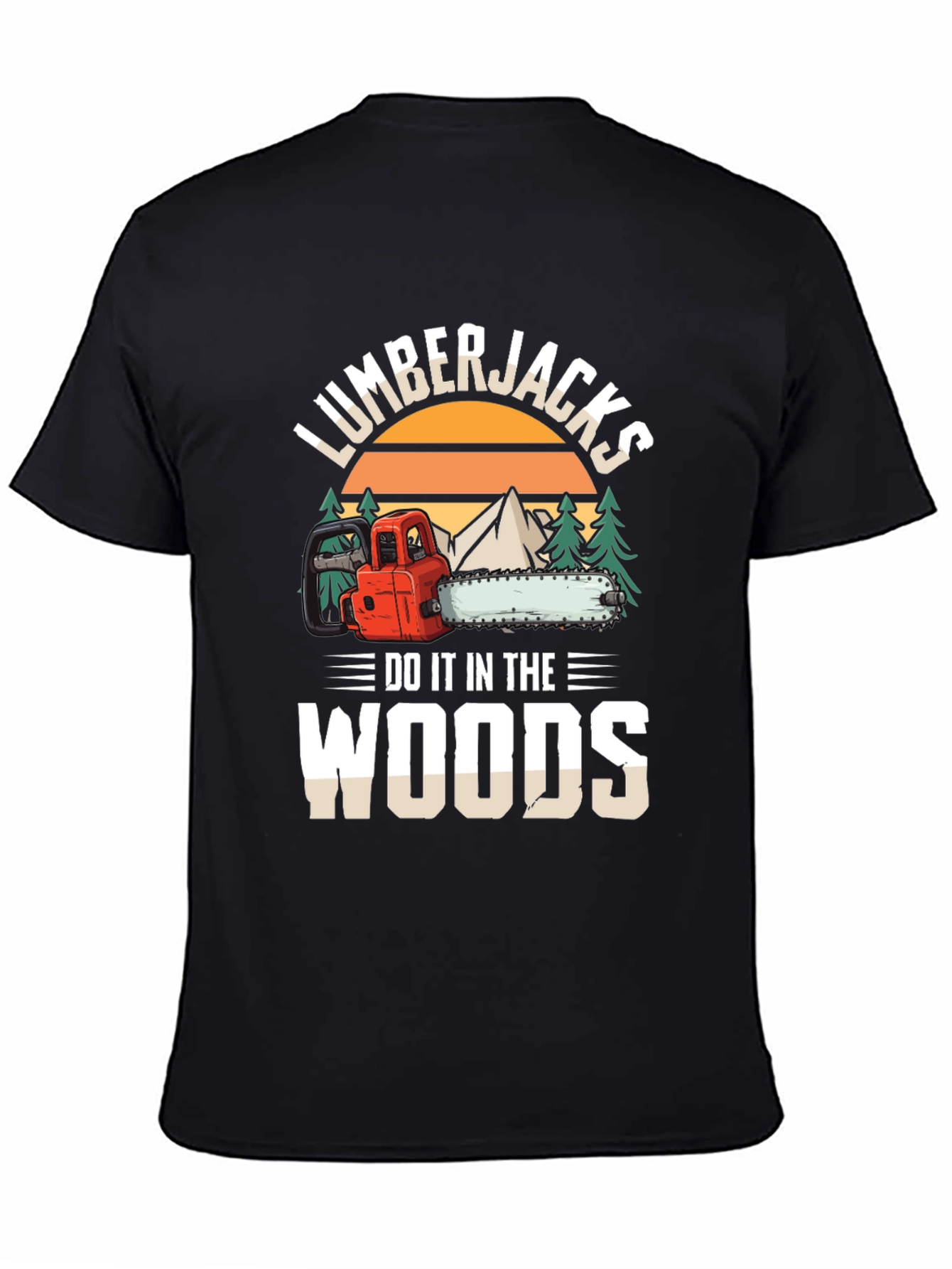 Lumberjacks Do It In The Woods Graphic T-Shirt