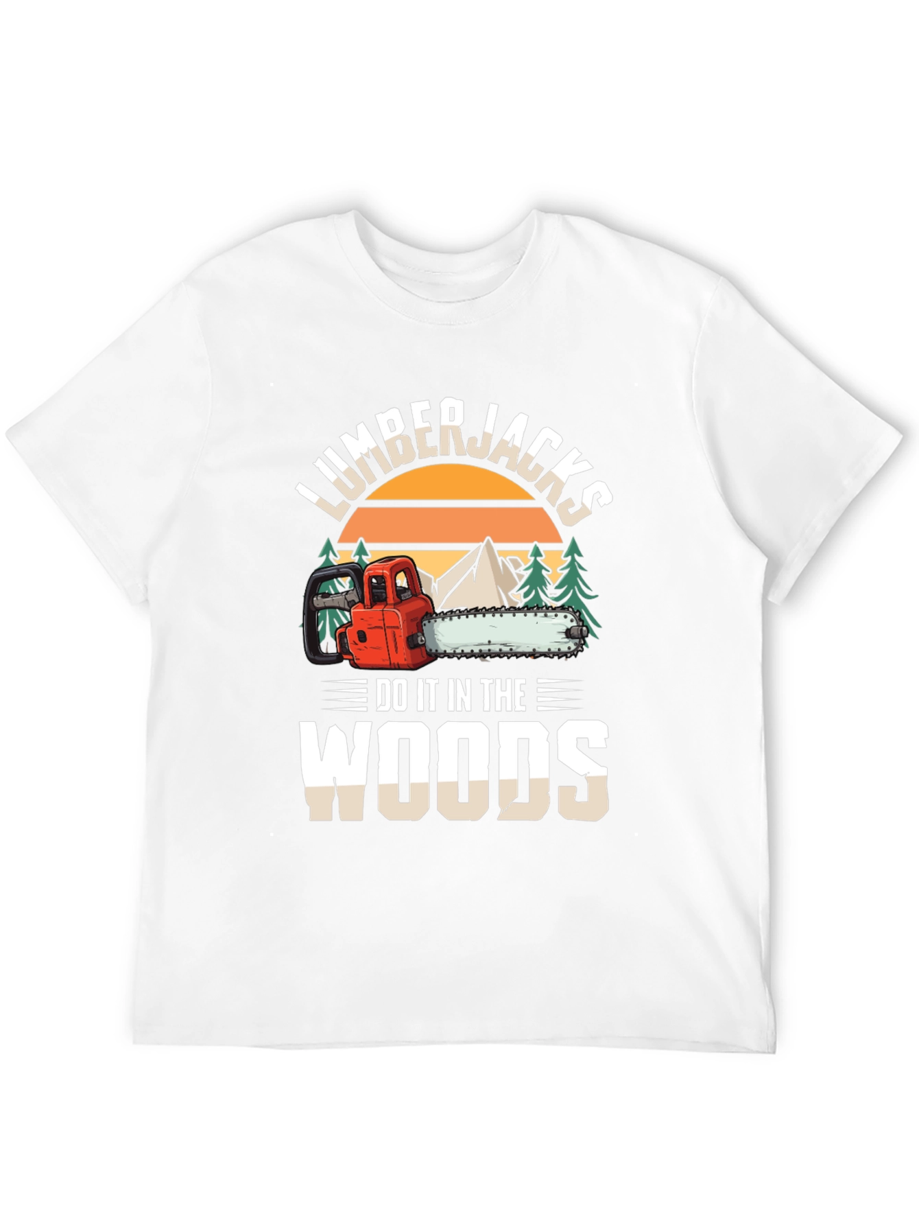 Lumberjacks Do It In The Woods Graphic T-Shirt