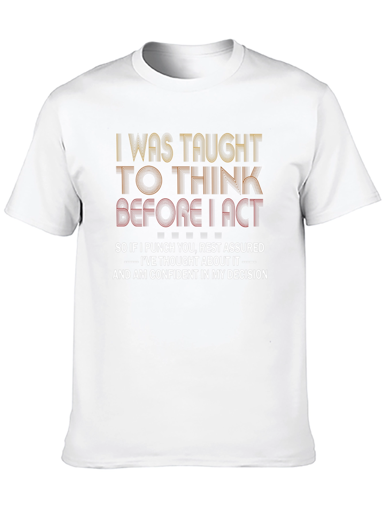Think Before I Act Graphic Tee