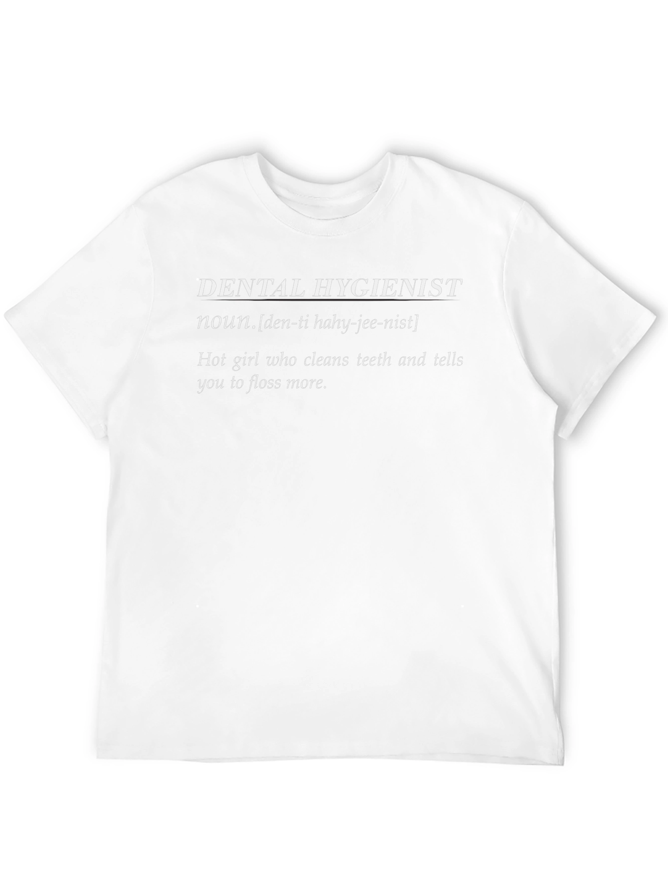 Dental Hygienist Definition T-Shirt - Clean Teeth Humor