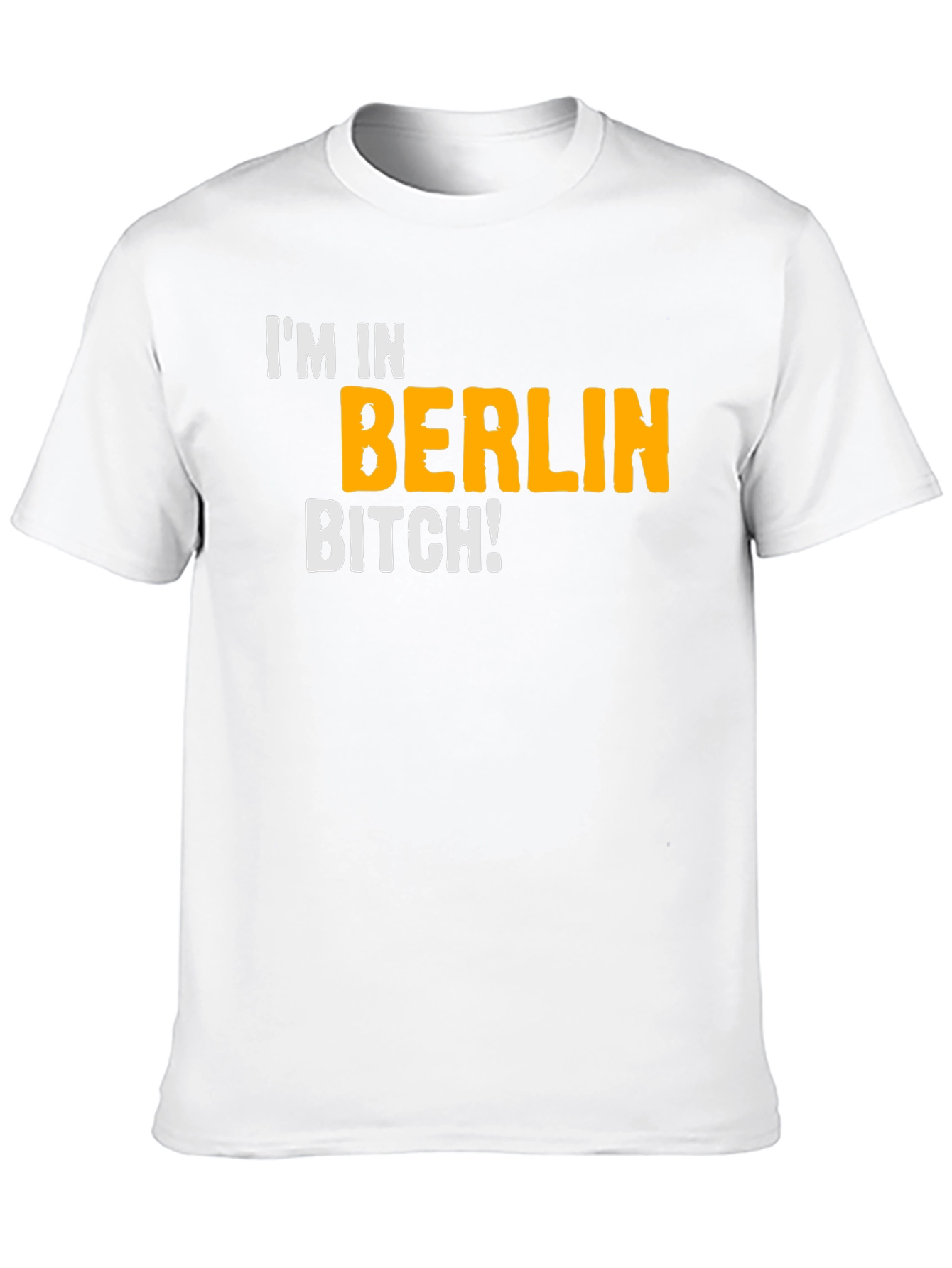 Im in Berlin Bitch T-Shirt