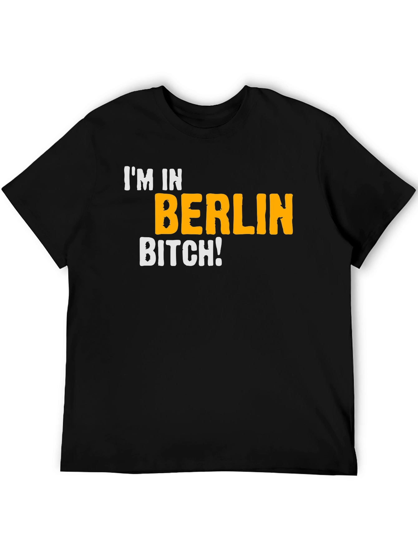 Im in Berlin Bitch T-Shirt