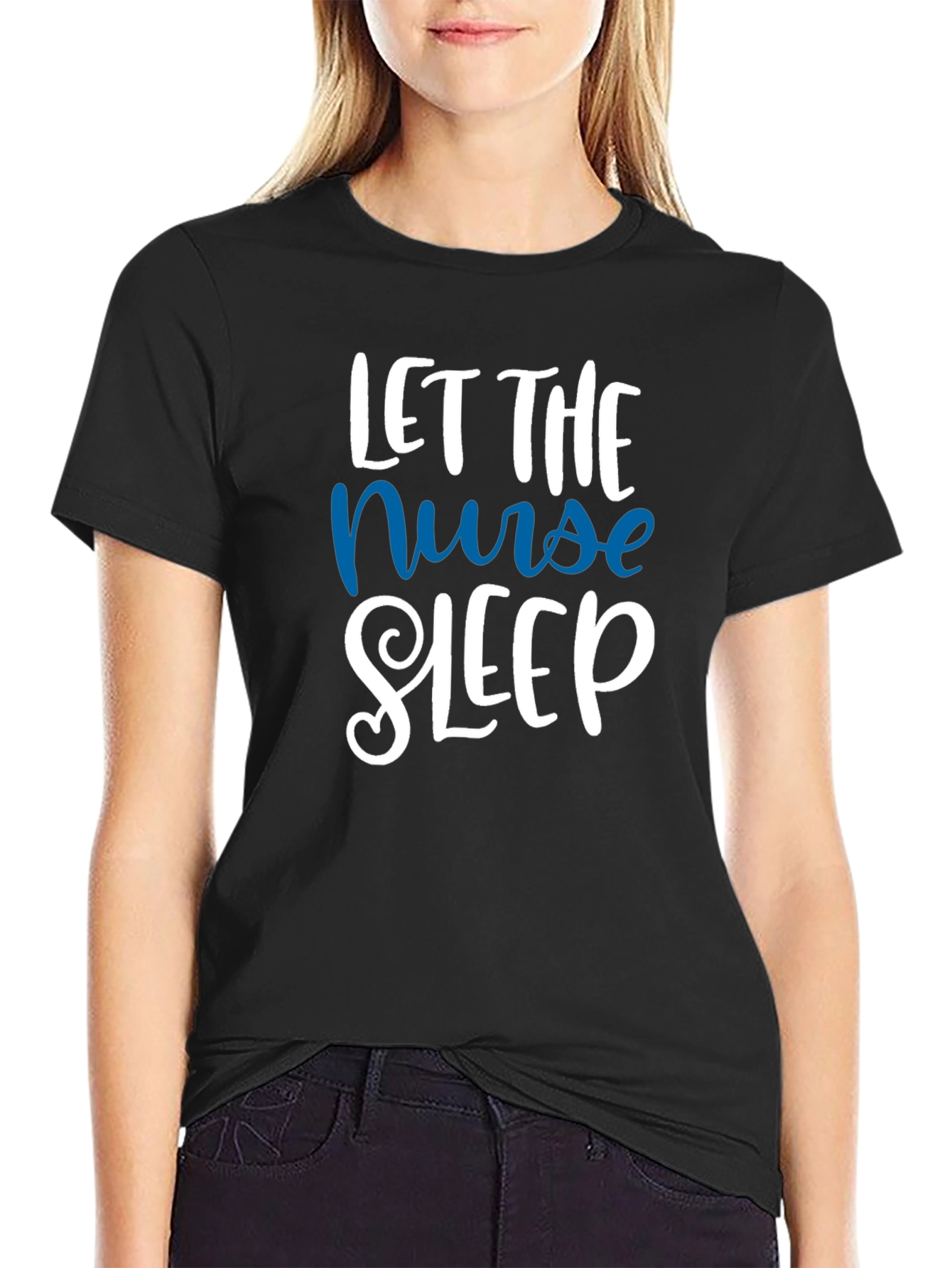 Let the Nurse Sleep T-Shirt - Relaxed Comfort