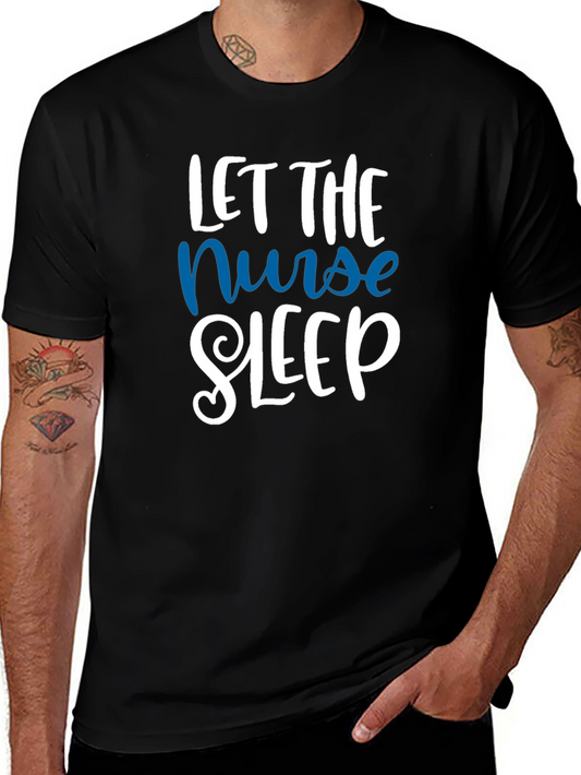 Let the Nurse Sleep T-Shirt - Relaxed Comfort