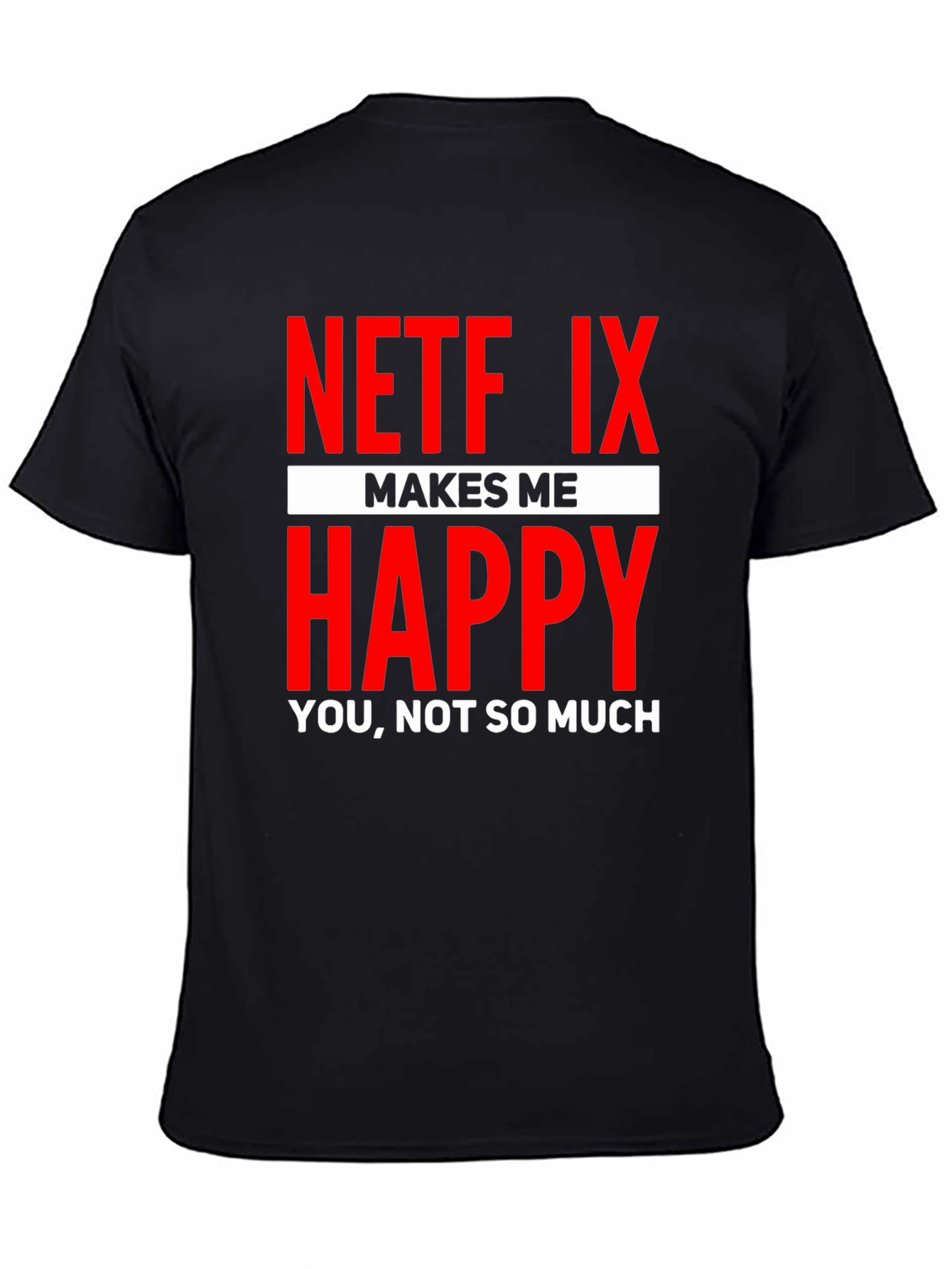Netflix Makes Me Happy Graphic T-Shirt