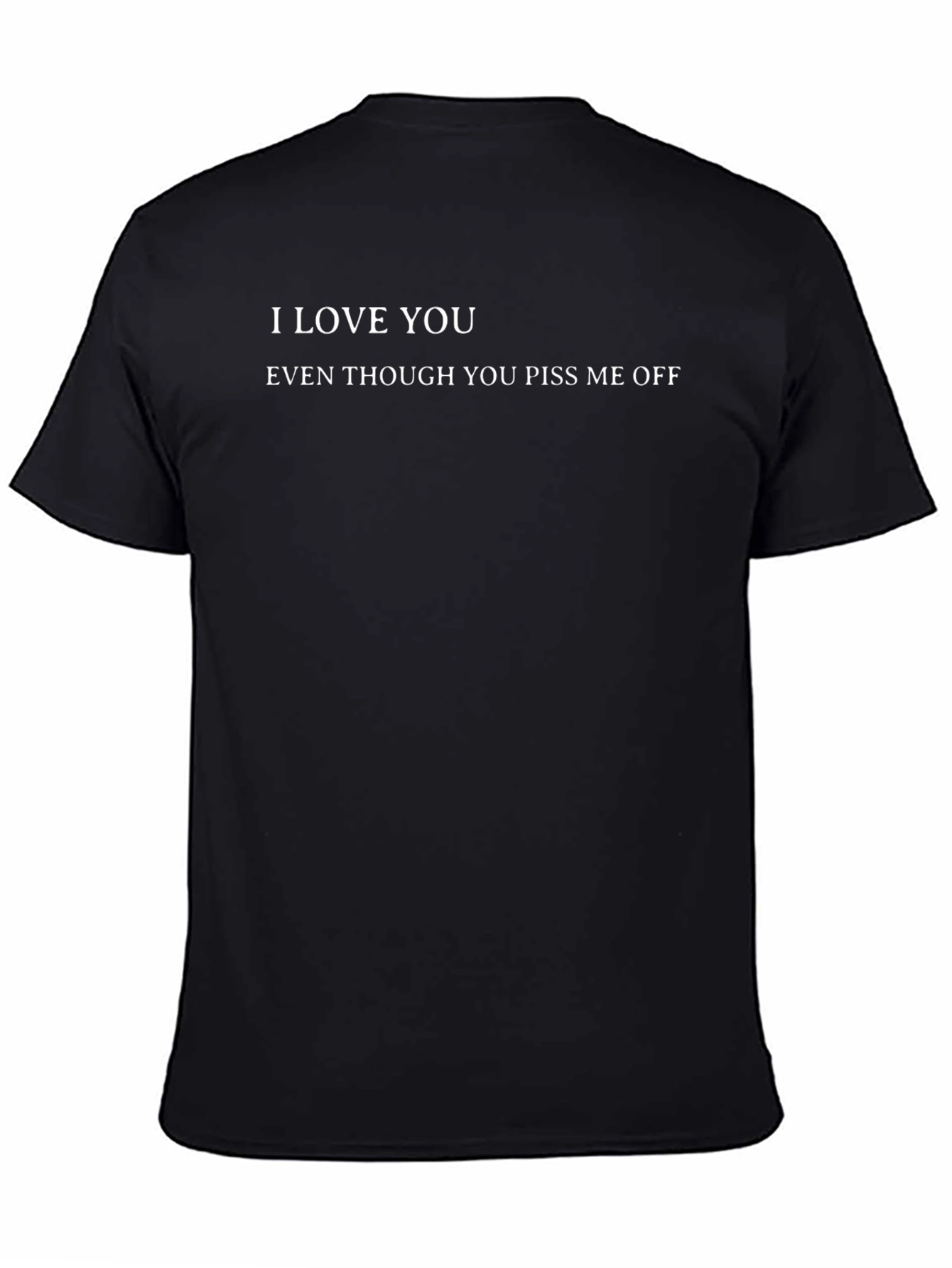 I Love You Offensive Graphic Tee
