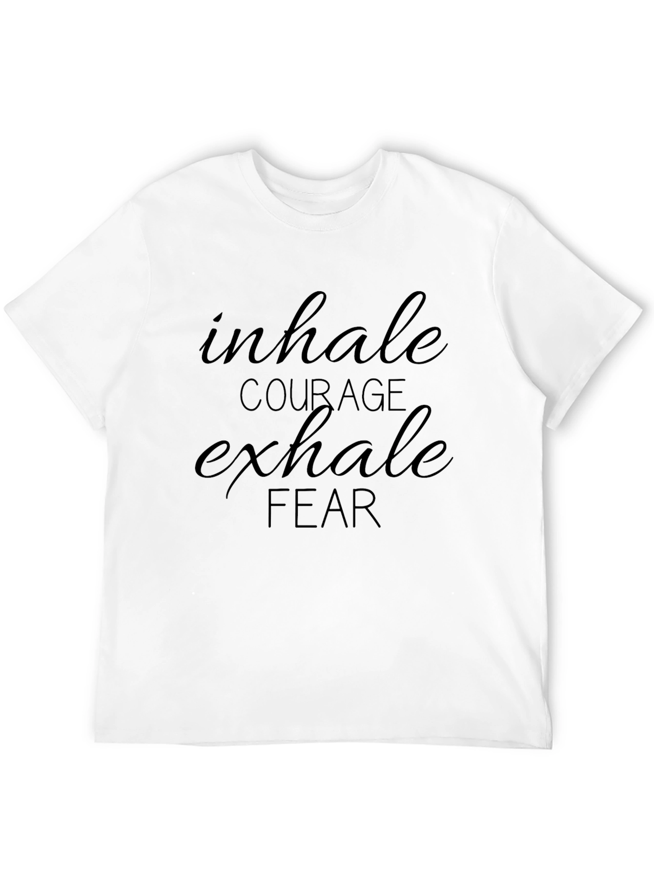Inhale Courage Exhale Fear Black Graphic T-Shirt