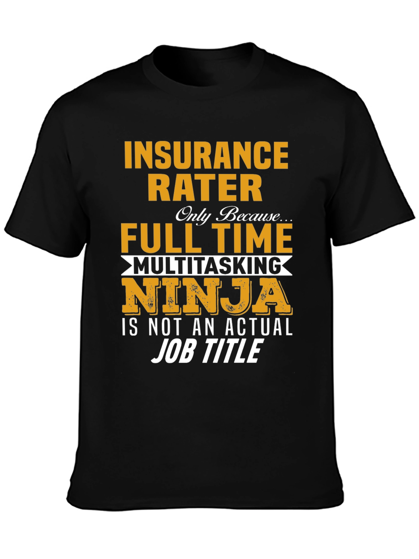 Insurance Rater Multitasking Ninja T-Shirt