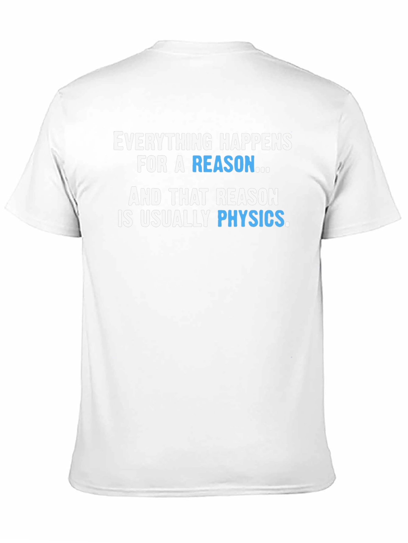 Physics Reason T-Shirt Funny Science Tee