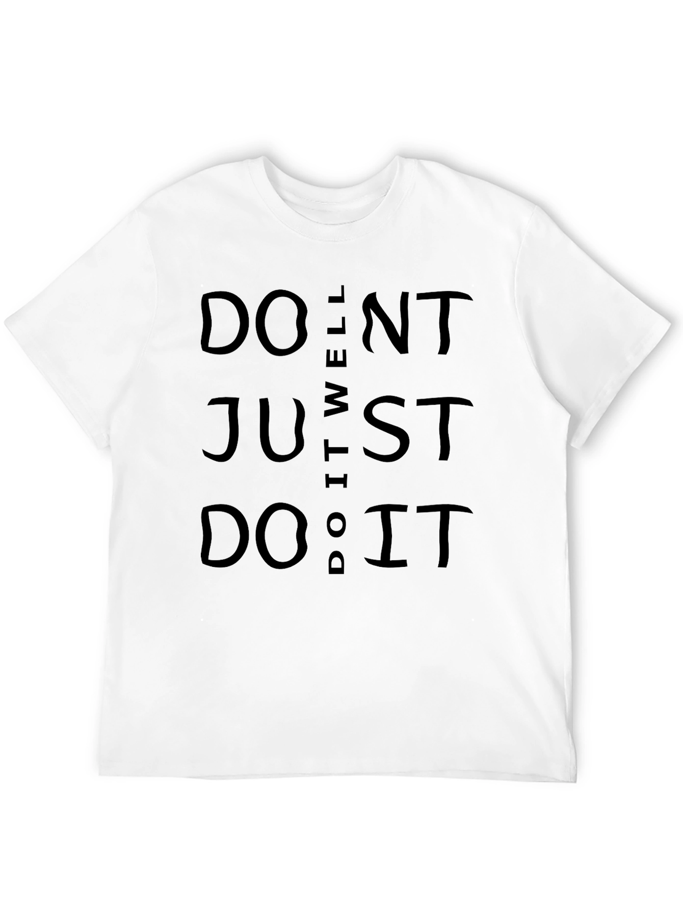Dont Do It Well Just Do It Black T-Shirt