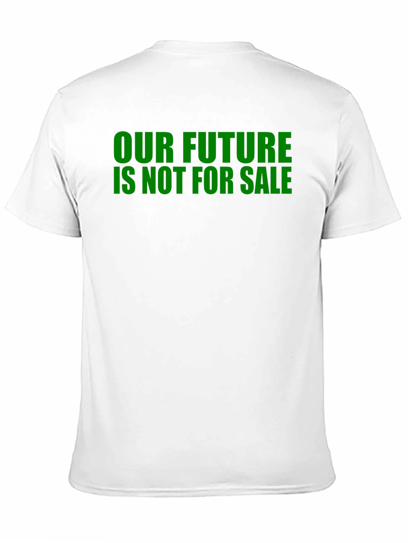 Our Future Is Not For Sale Slogan T-Shirt