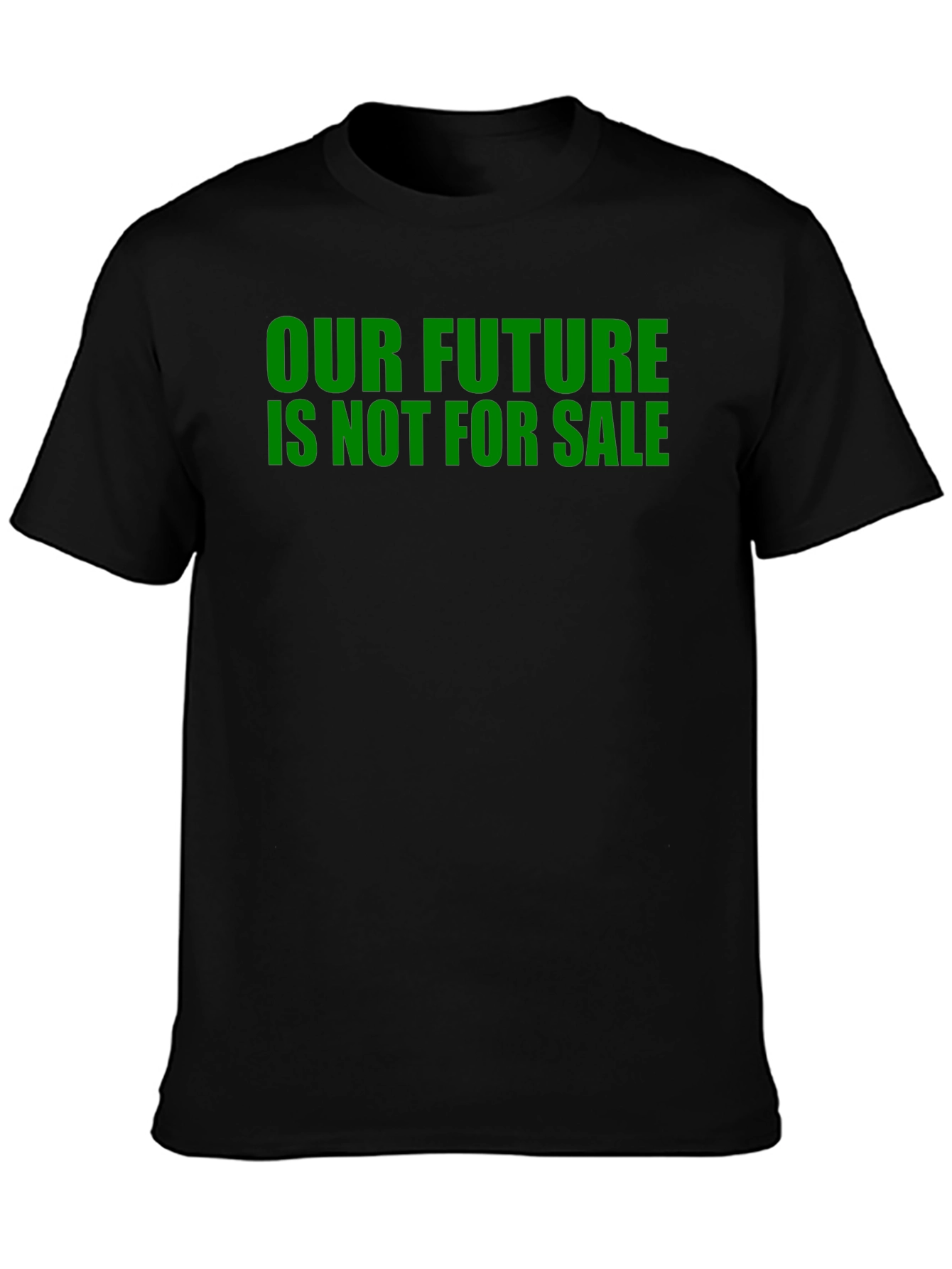 Our Future Is Not For Sale Slogan T-Shirt