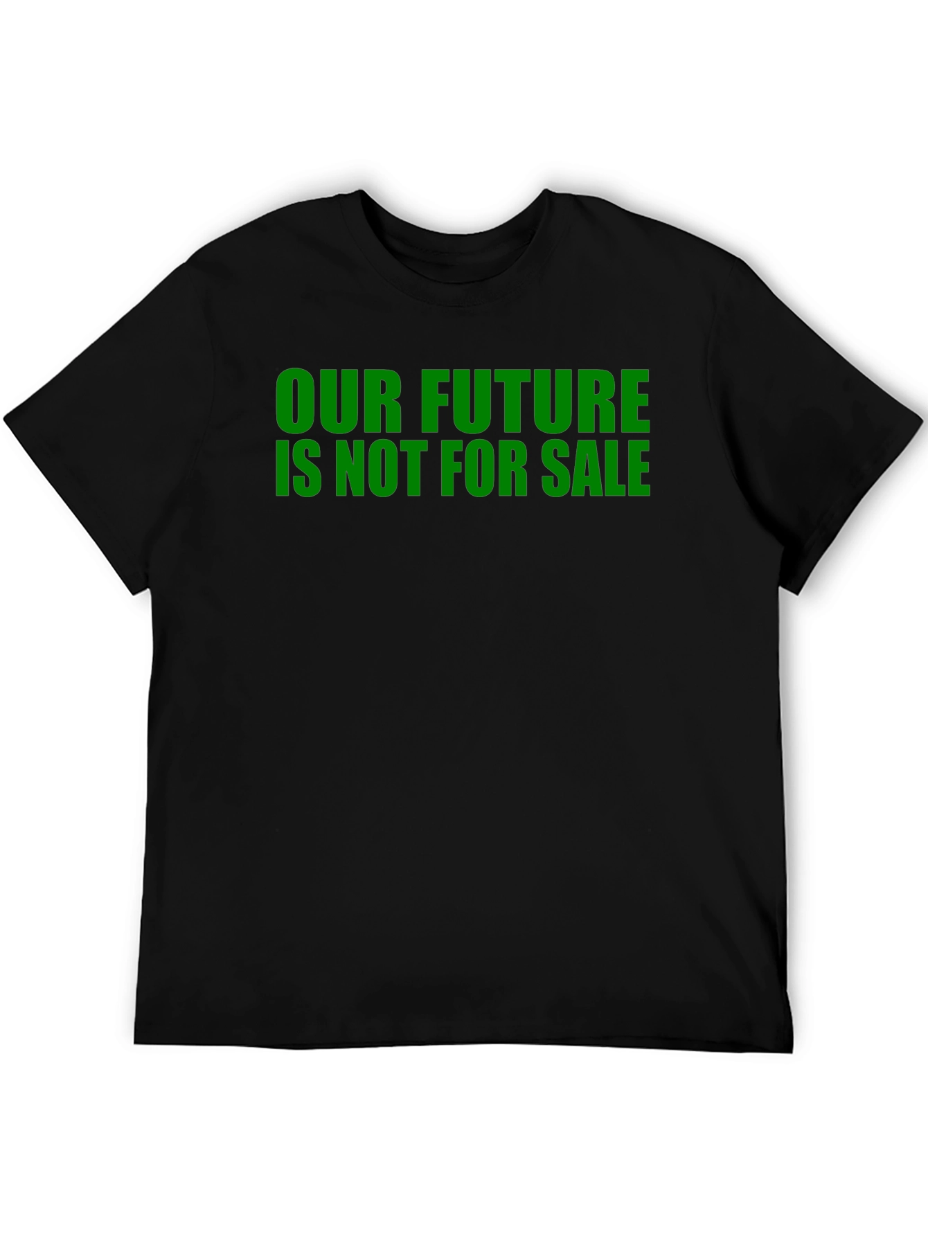 Our Future Is Not For Sale Slogan T-Shirt
