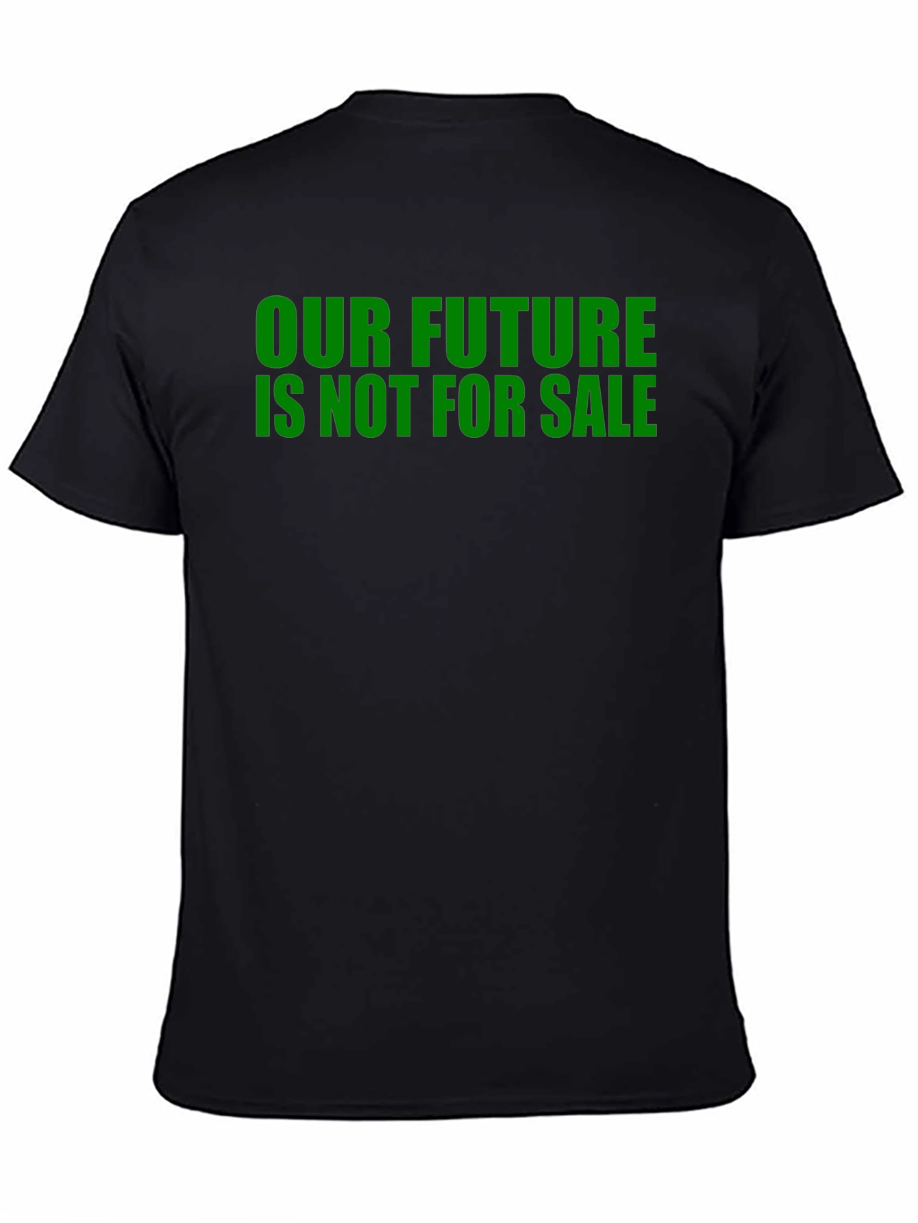 Our Future Is Not For Sale Slogan T-Shirt