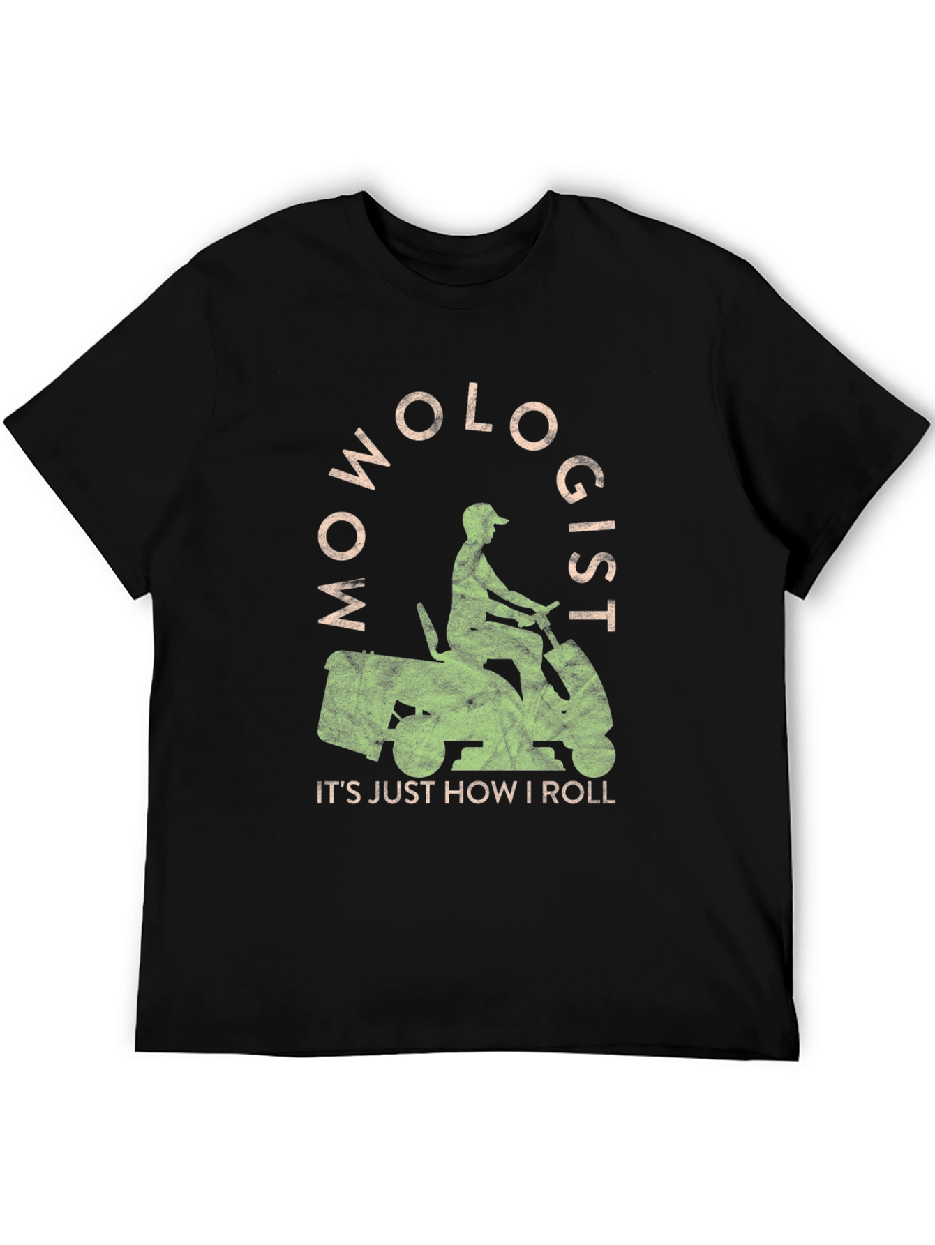 Mowologist T-Shirt: Its Just How I Roll!