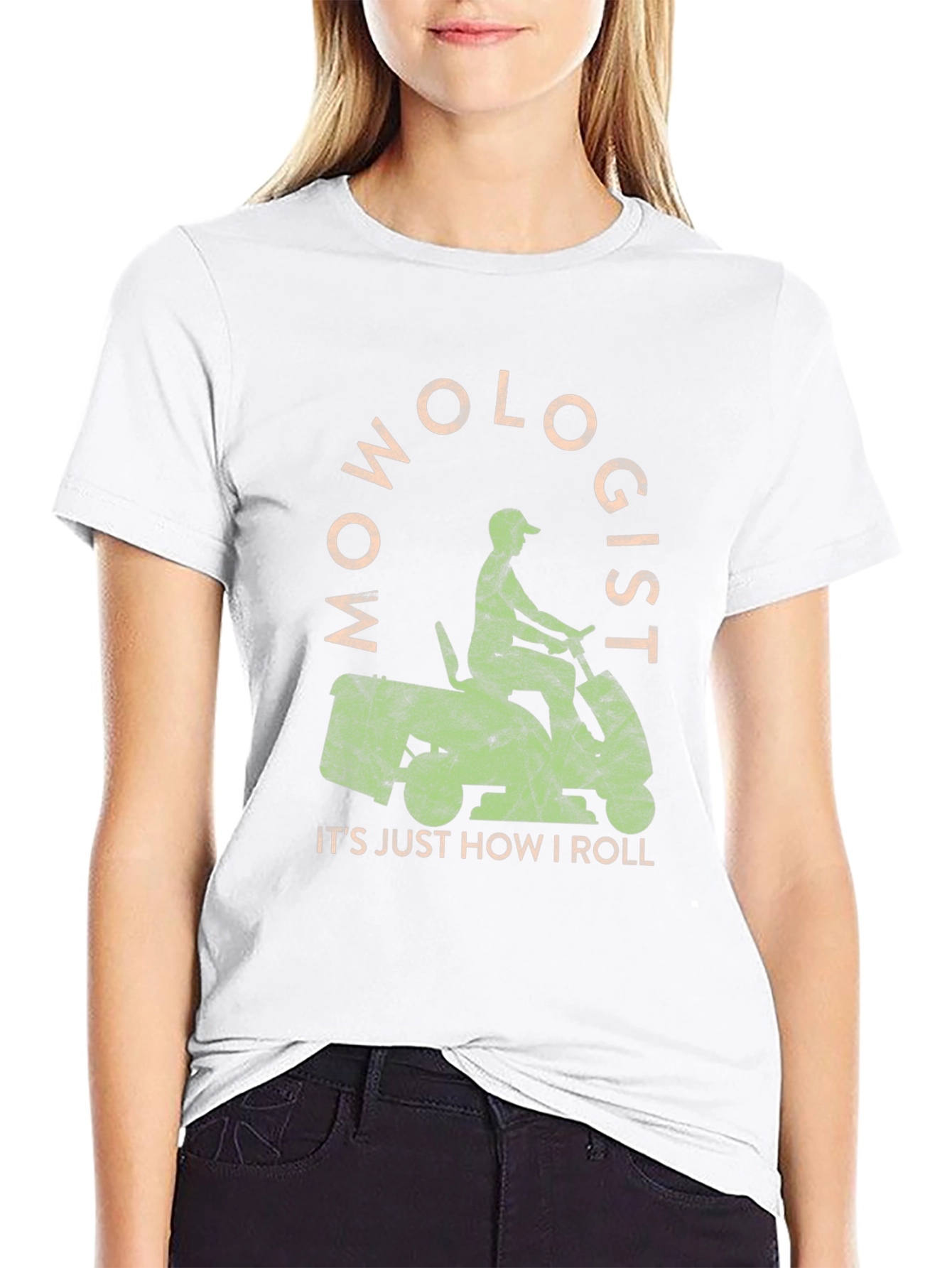 Mowologist T-Shirt: Its Just How I Roll!