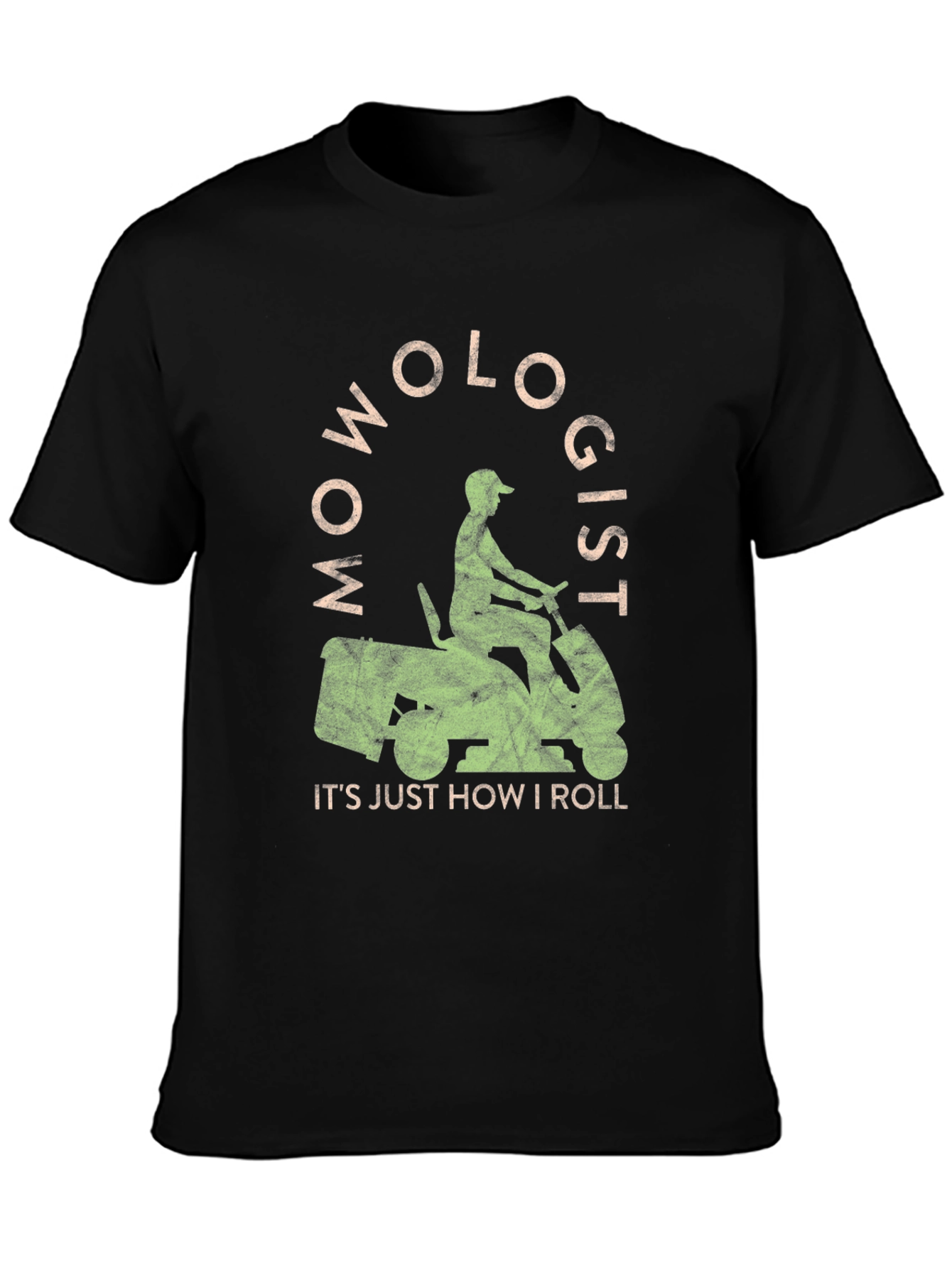 Mowologist T-Shirt: Its Just How I Roll!