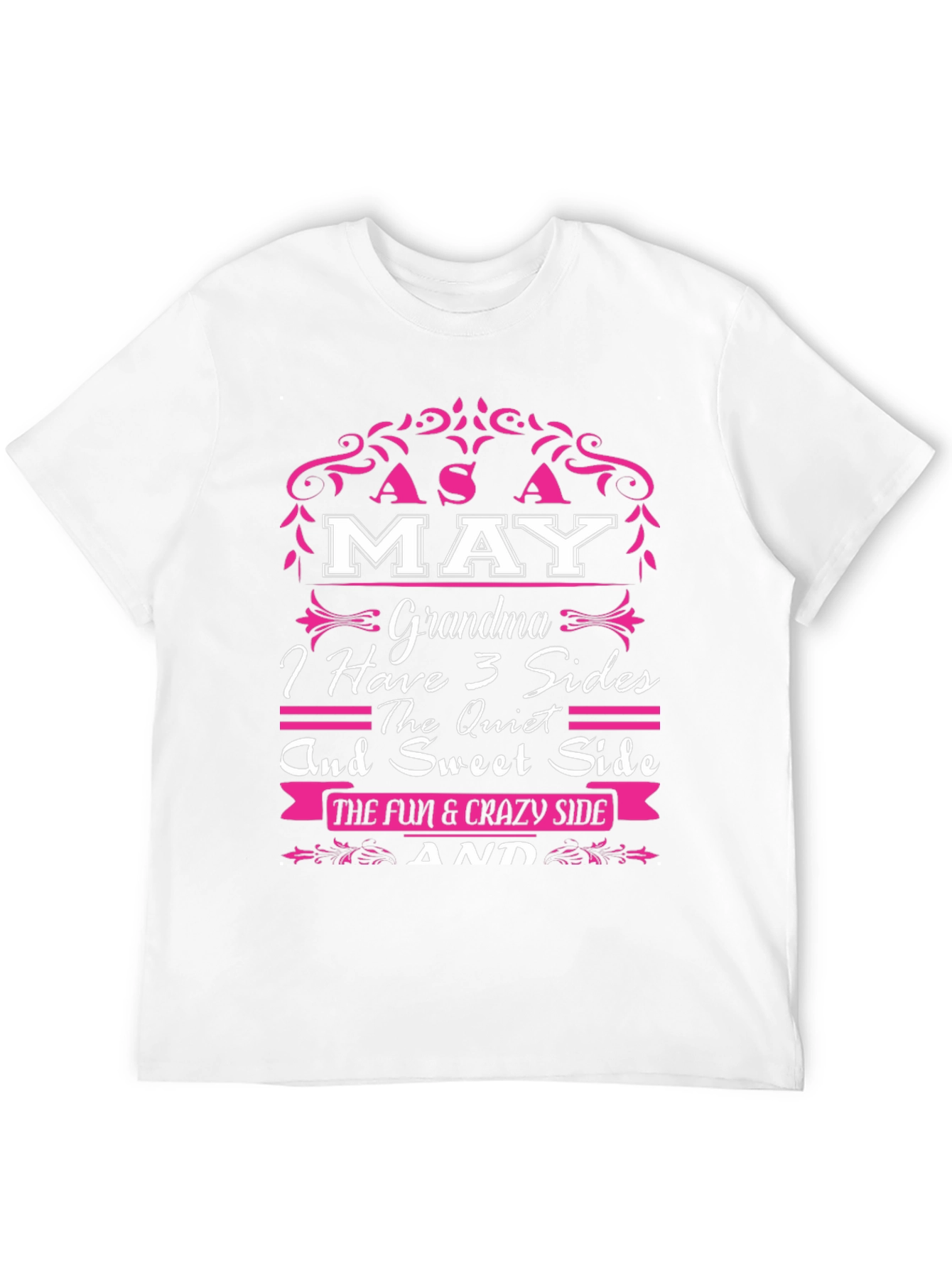 May Grandma T-Shirt - 3 Sides: Sweet Quiet Crazy