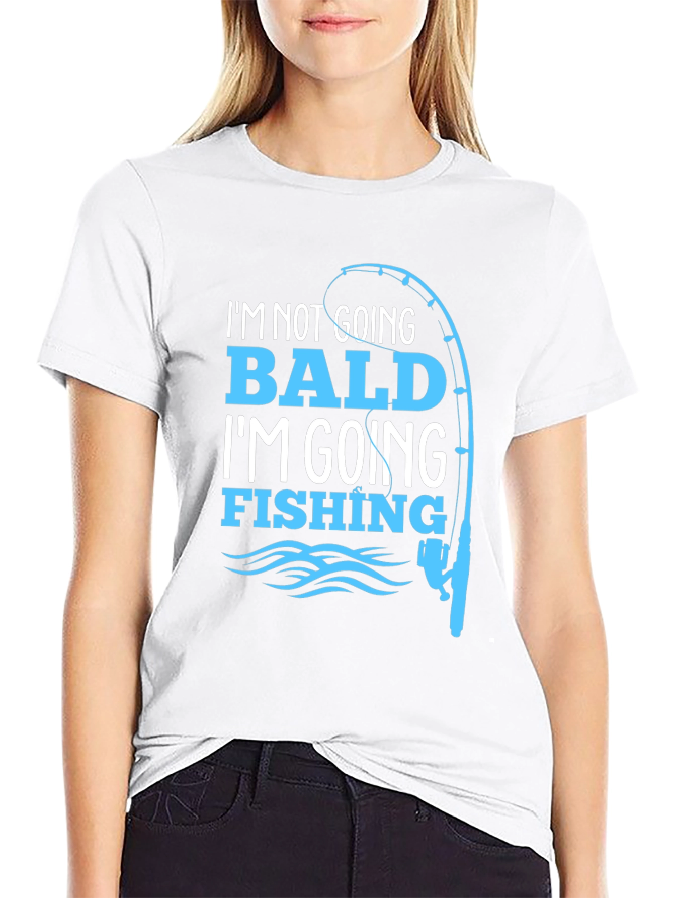 Fishing T-Shirt: Im Not Going Bald!