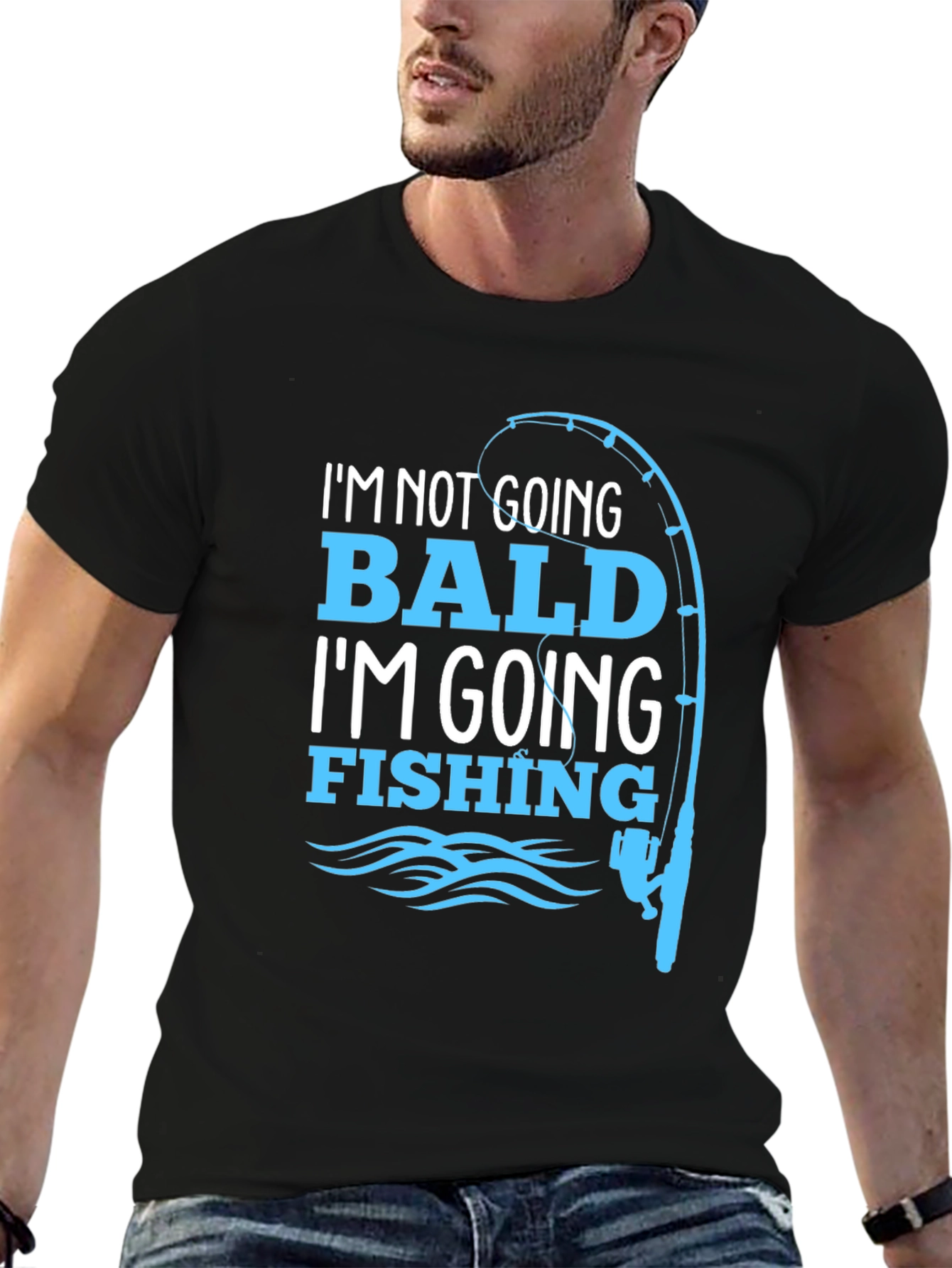Fishing T-Shirt: Im Not Going Bald!