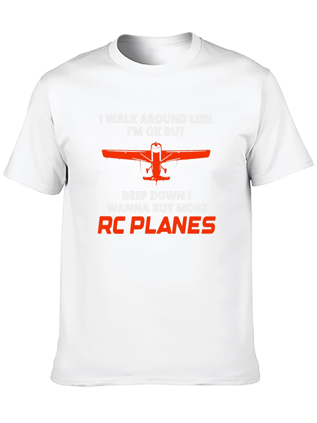 RC Planes T-Shirt: I Walk Around Like Im OK