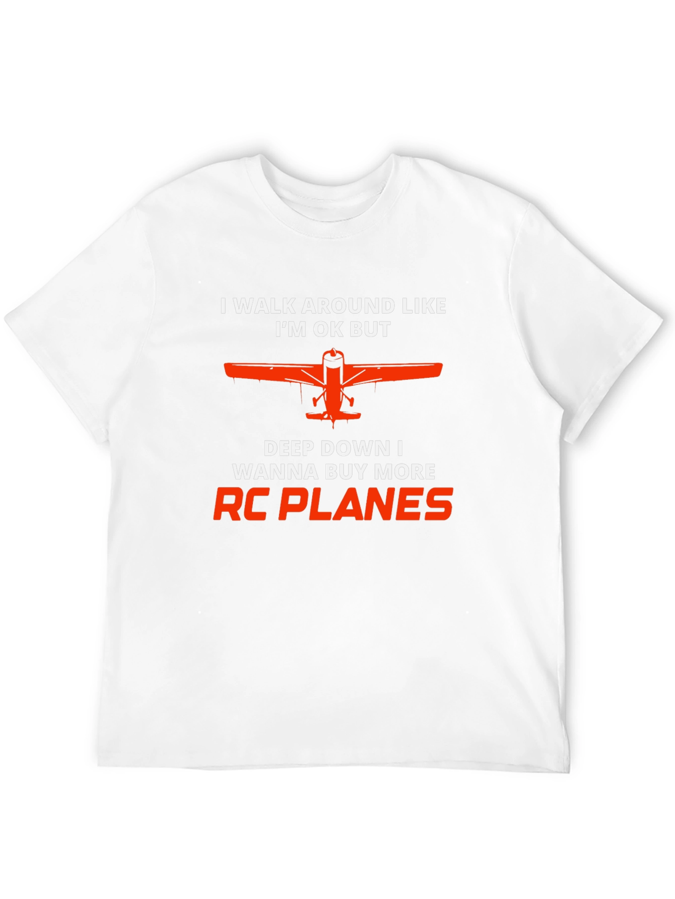 RC Planes T-Shirt: I Walk Around Like Im OK