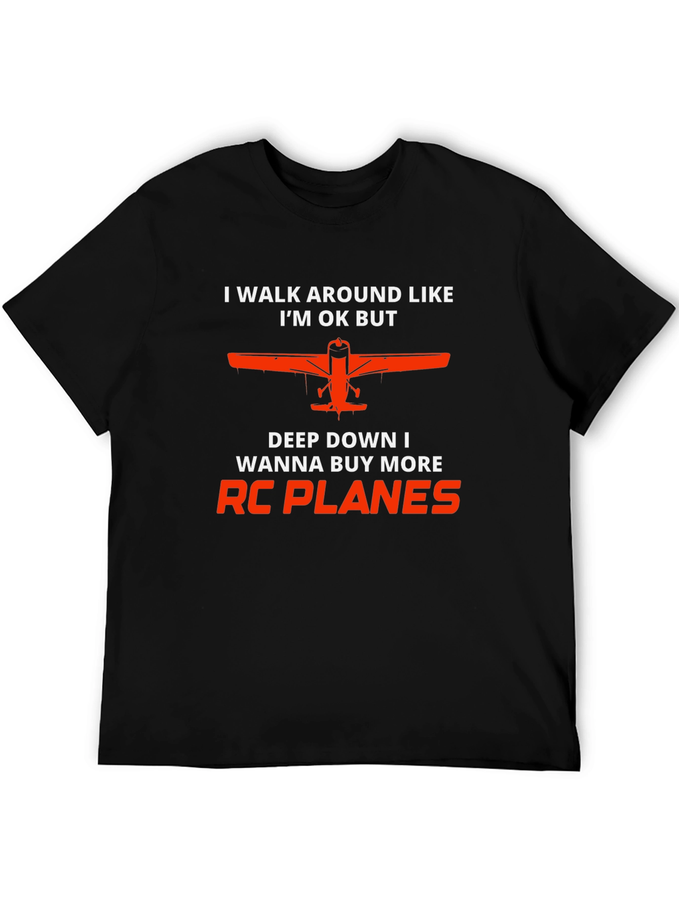 RC Planes T-Shirt: I Walk Around Like Im OK