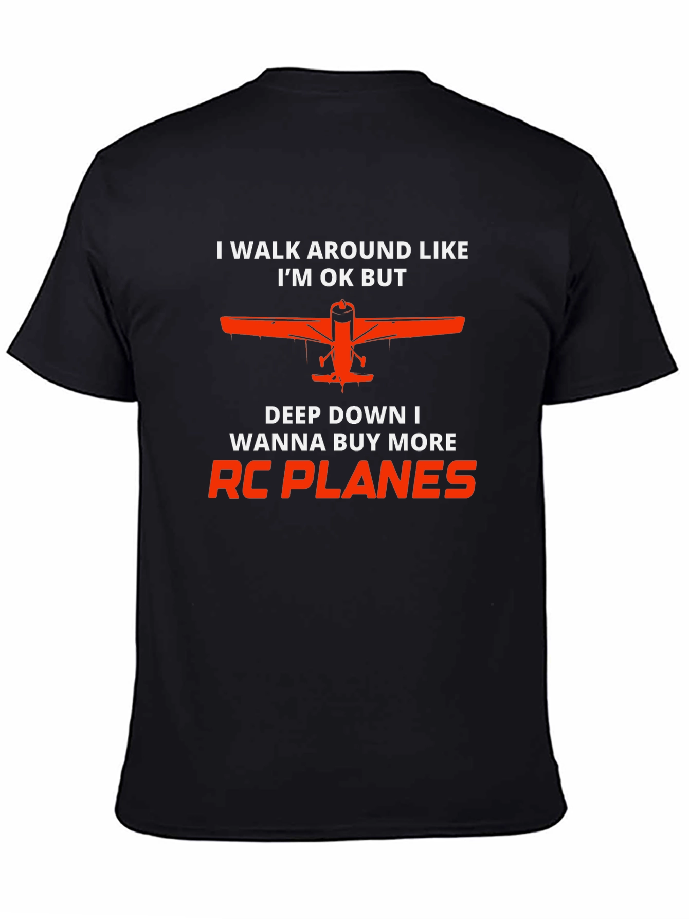 RC Planes T-Shirt: I Walk Around Like Im OK
