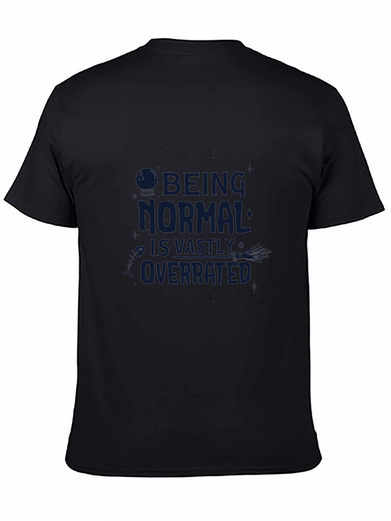 Being Normal is Overrated T-Shirt