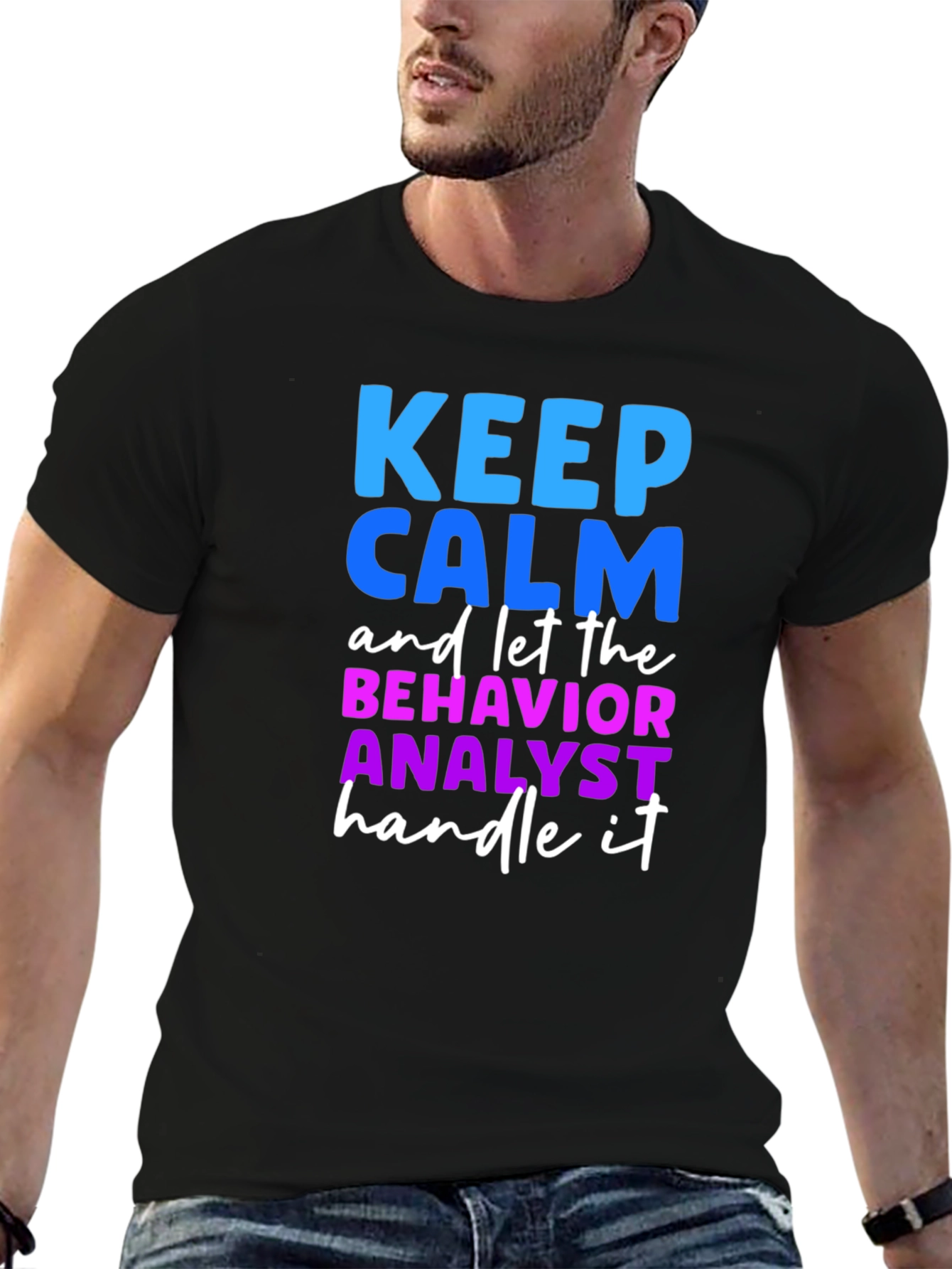 Keep Calm Behavior Analyst T-Shirt